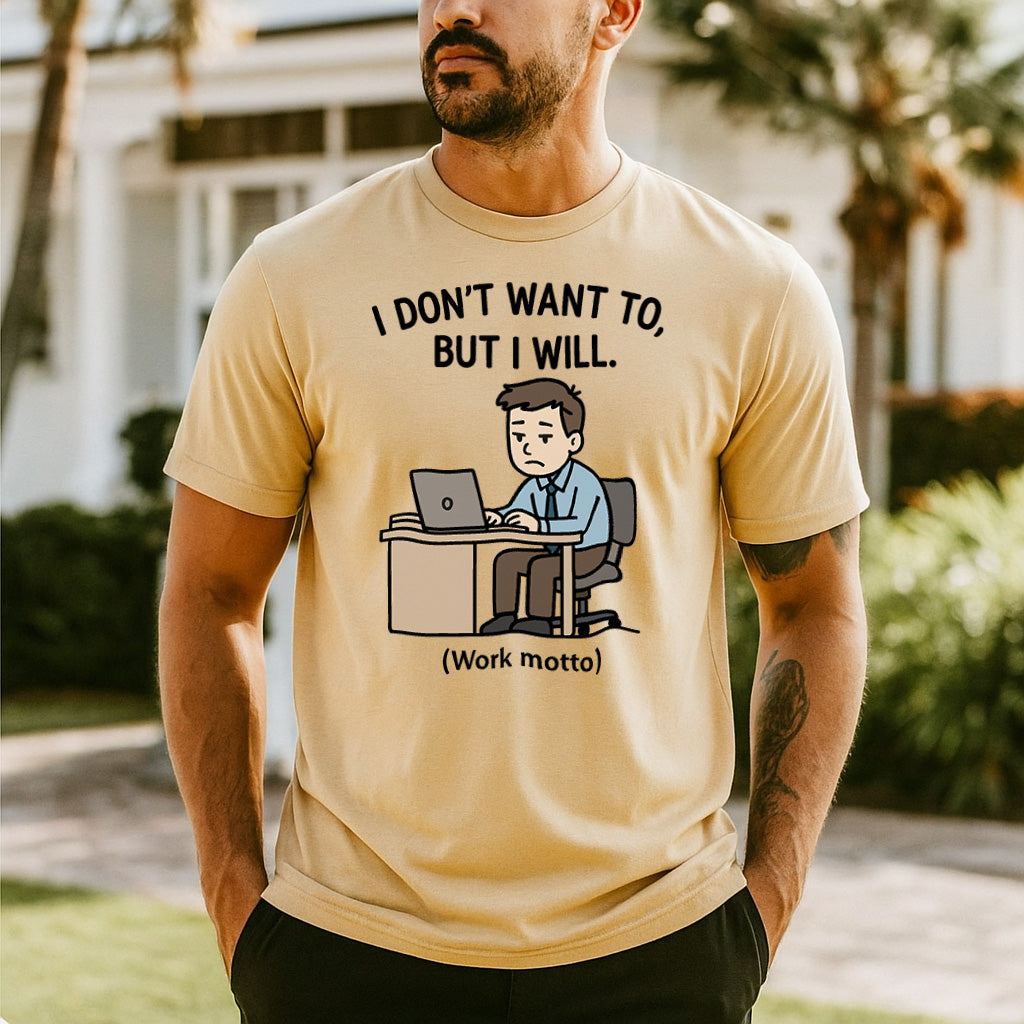 Work Motto T-Shirt: Funny Relatable Office Graphic Tee