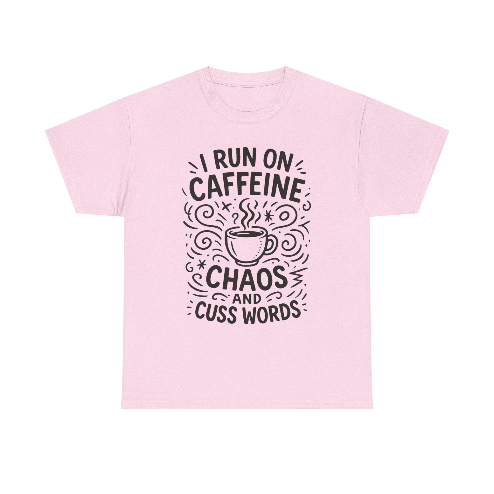 “I Run on Caffeine, Chaos, and Cuss Words” Funny Coffee T-Shirt – Sarcastic Humor Tee for Moms, Teachers & Coffee Lovers