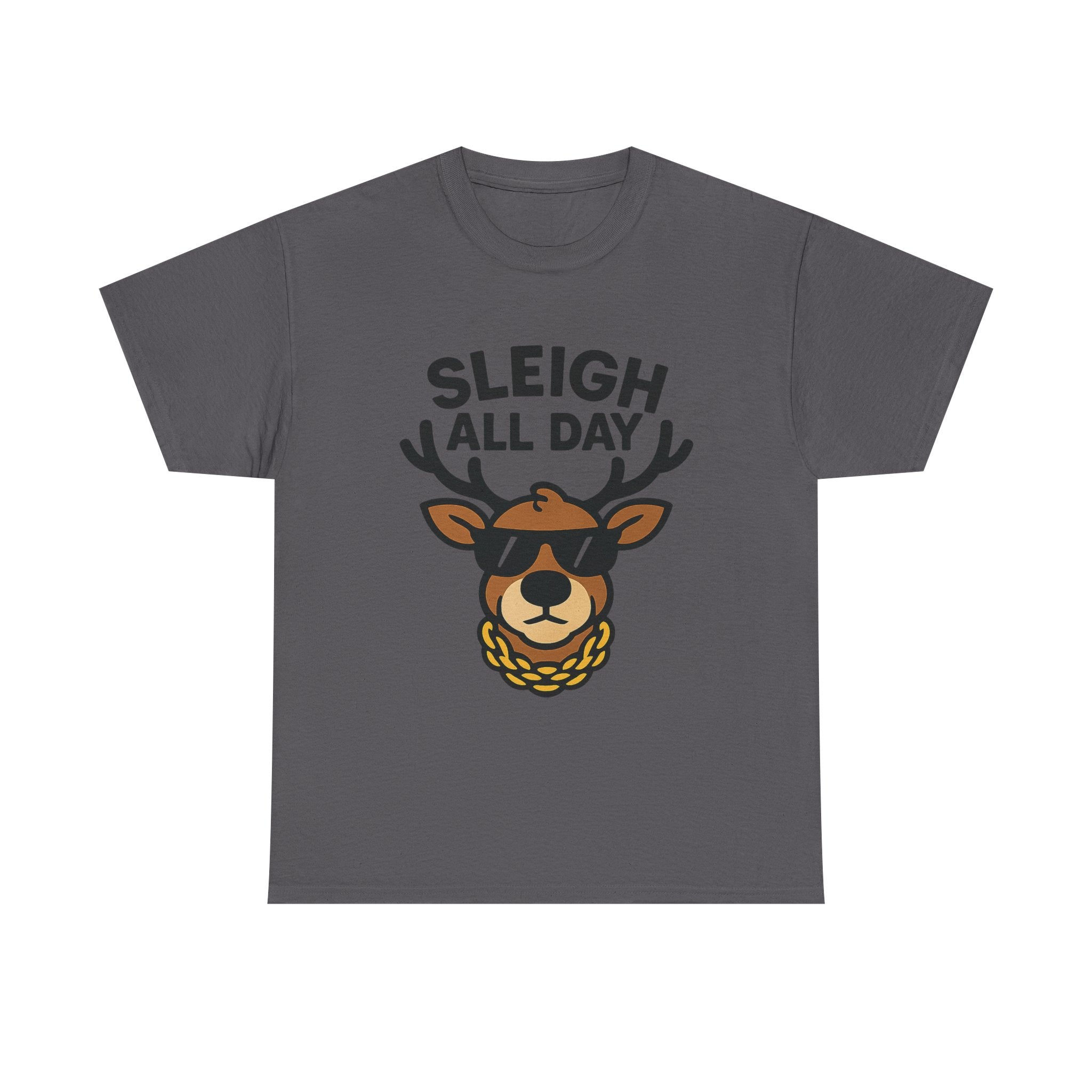 Sleigh All Day T-Shirt | Cool Reindeer Graphic Tee | Funny Christmas Party Shirt | Gildan 5000
