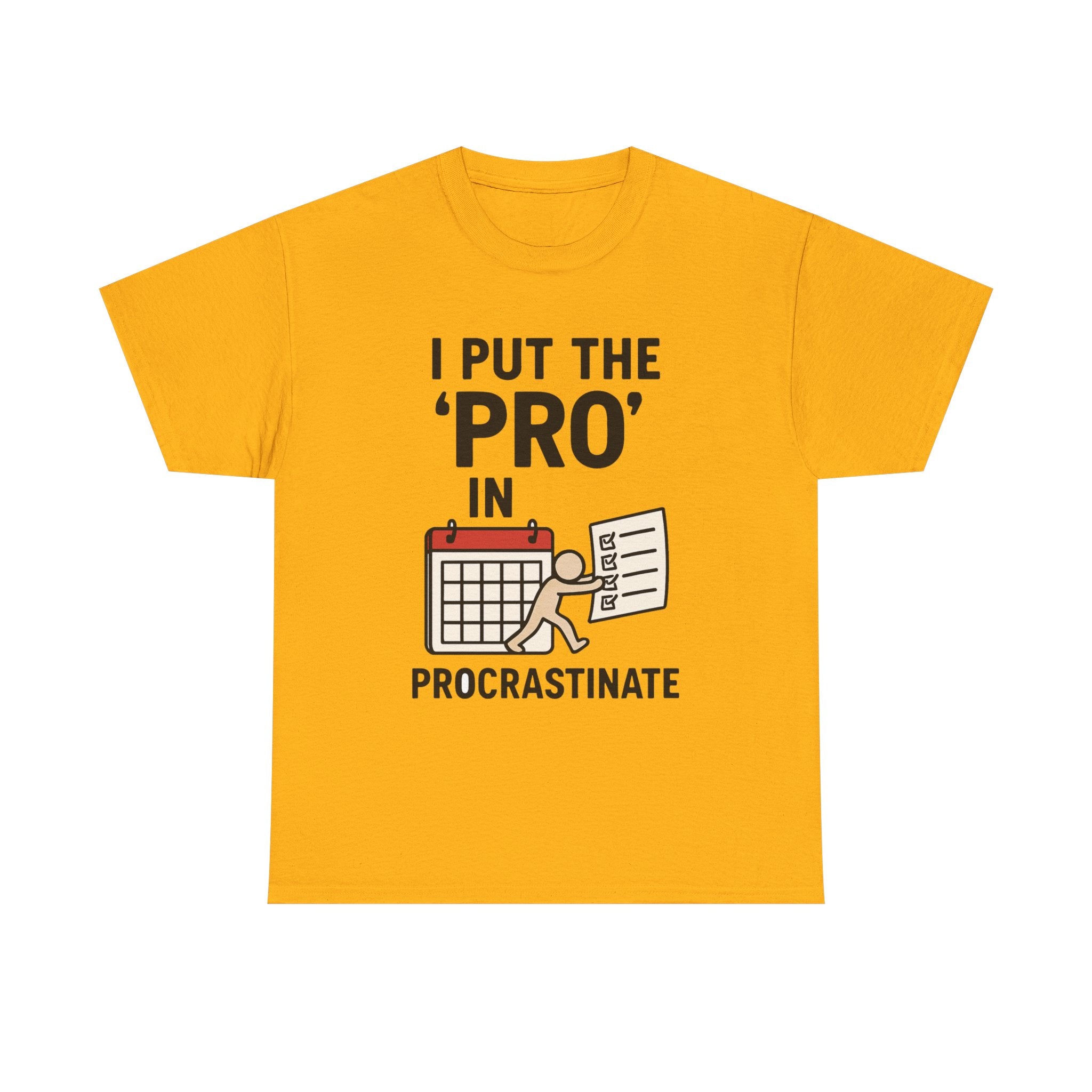 Procrastination T-Shirt: "I Put the 'Pro' in Procrastinate" Funny Graphic Tee