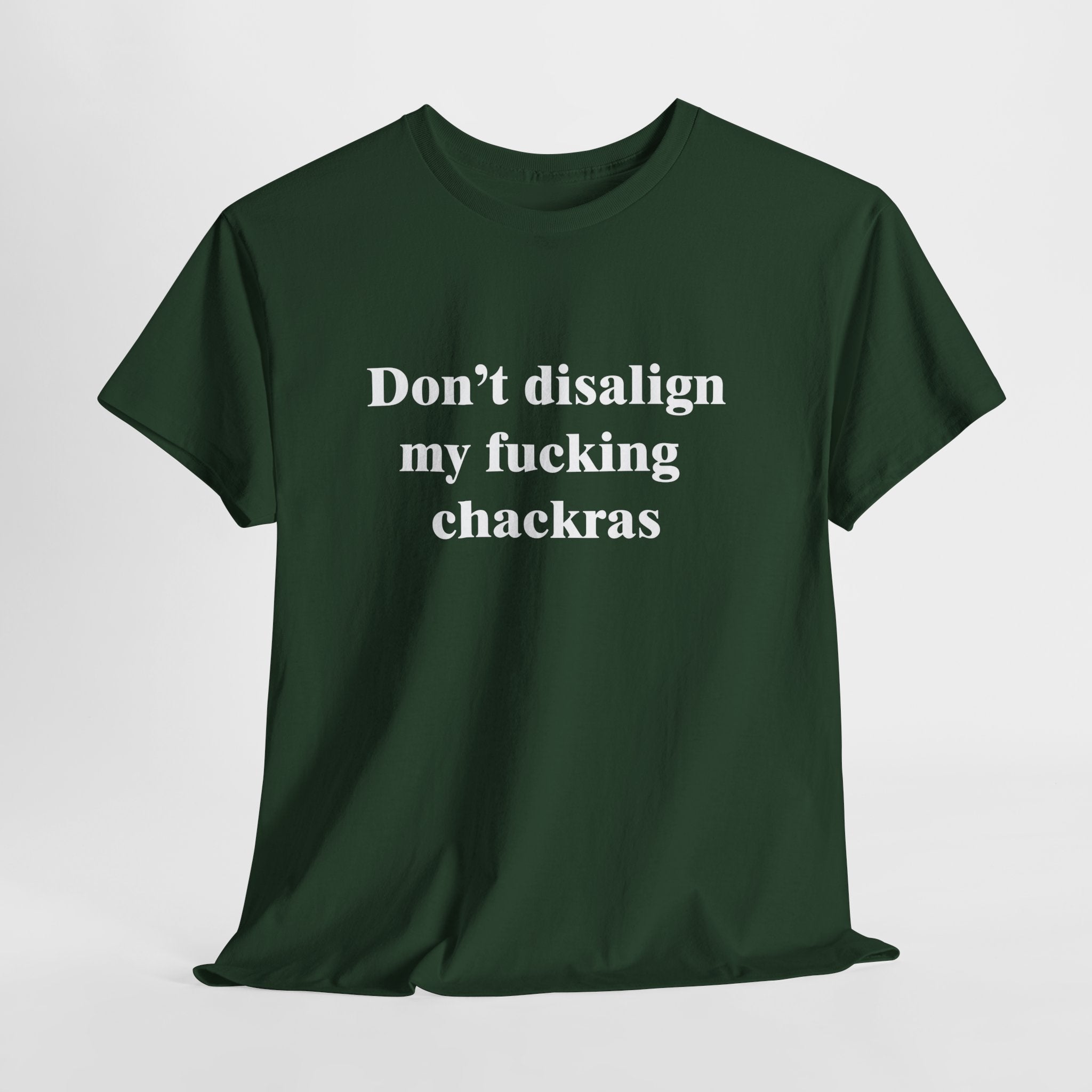 Don't Disalign My F***ing Chackras T-Shirt | Funny Spiritual Humor Tee | Sarcastic Yoga Gift | Gildan 5000