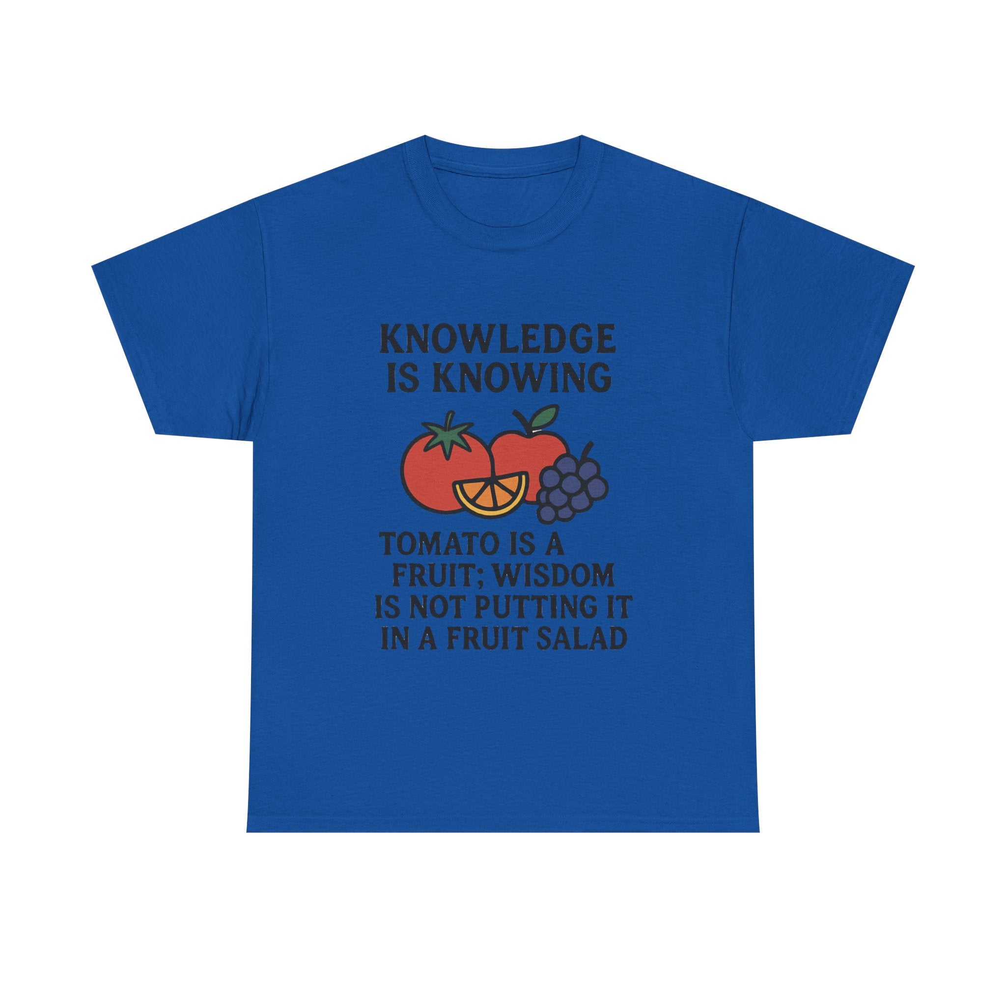Funny Foodie T-Shirt: "Tomato is a Fruit" Knowledge vs. Wisdom Graphic Tee