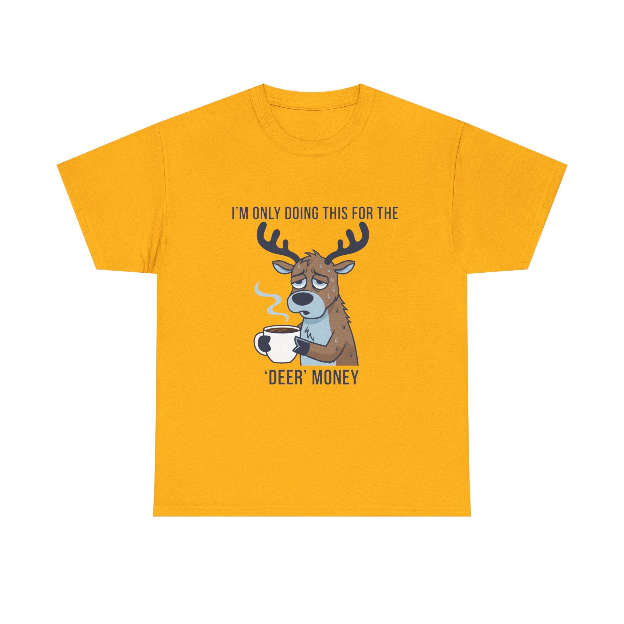 Funny Christmas “I’m Only Doing This for the Deer Money” T-Shirt – Hilarious Coffee & Reindeer Pun Tee