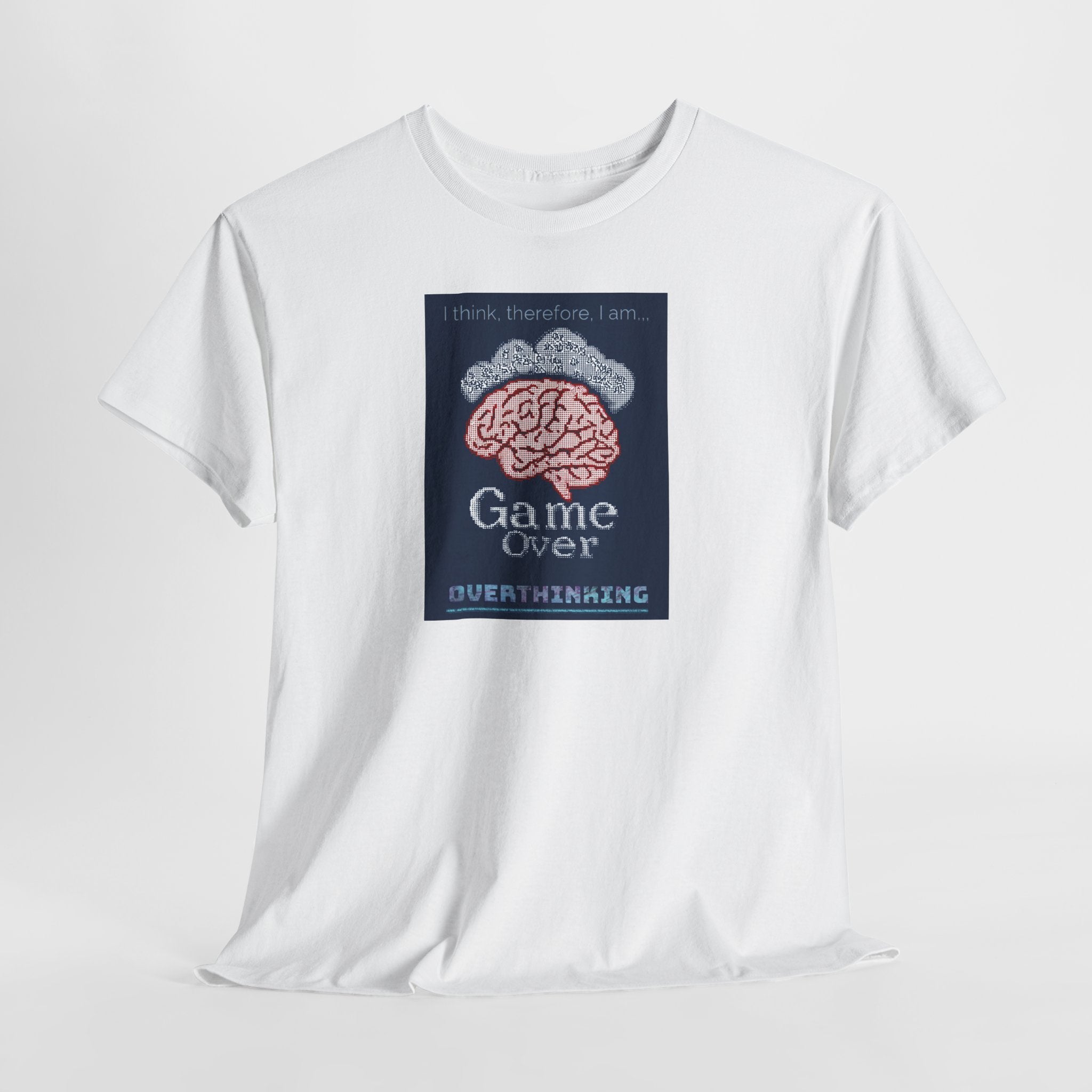 Overthinking Game Over T-Shirt | Funny Philosophy Brain Tee | Descartes Meme Shirt | Anxiety Humor Apparel | Gildan 5000