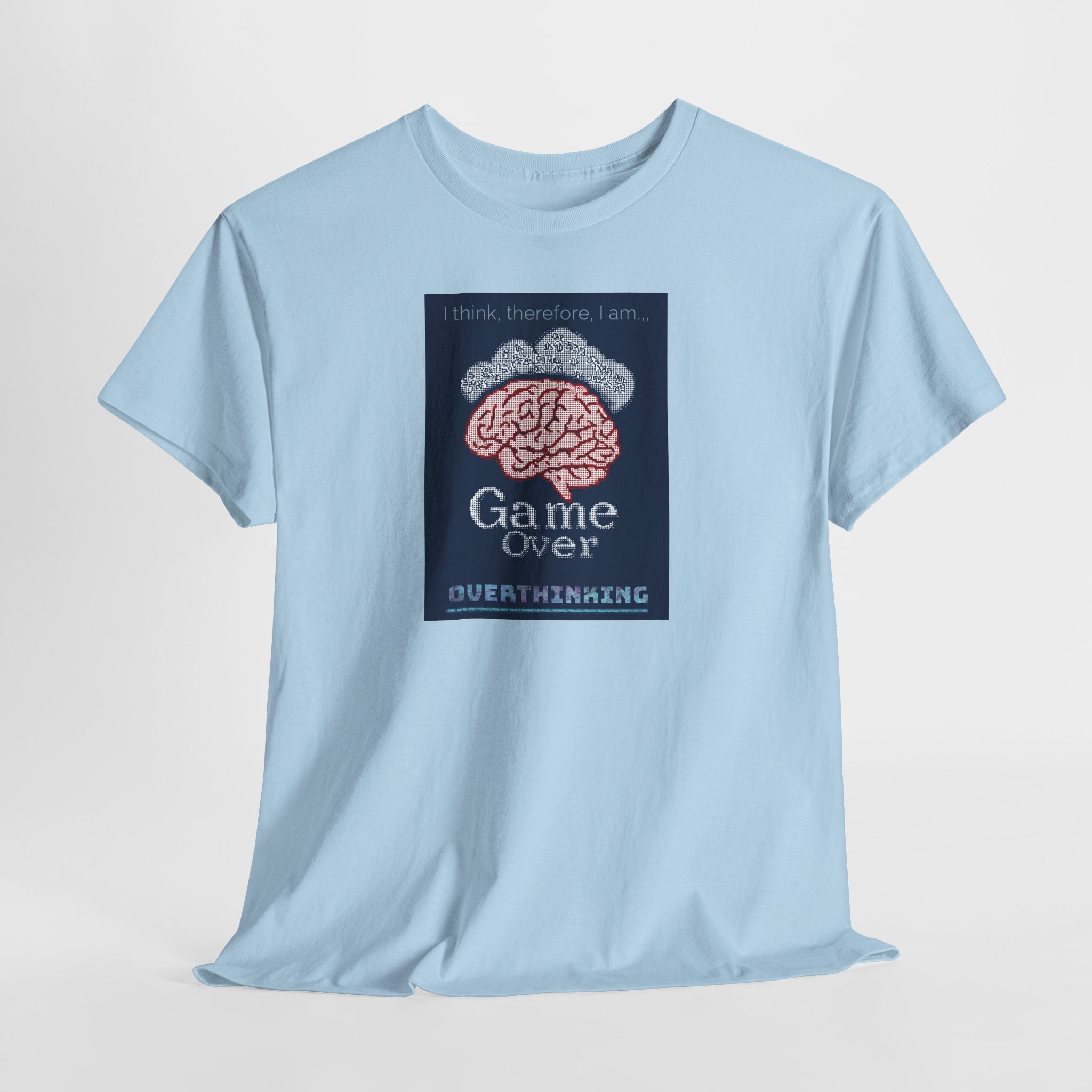 Overthinking Game Over T-Shirt | Funny Philosophy Brain Tee | Descartes Meme Shirt | Anxiety Humor Apparel | Gildan 5000