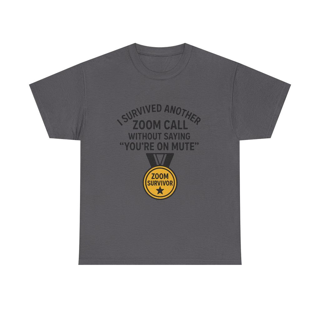 “I Survived Another Zoom Call” Funny Work from Home T-Shirt – “You’re on Mute” Joke Tee for Remote Workers