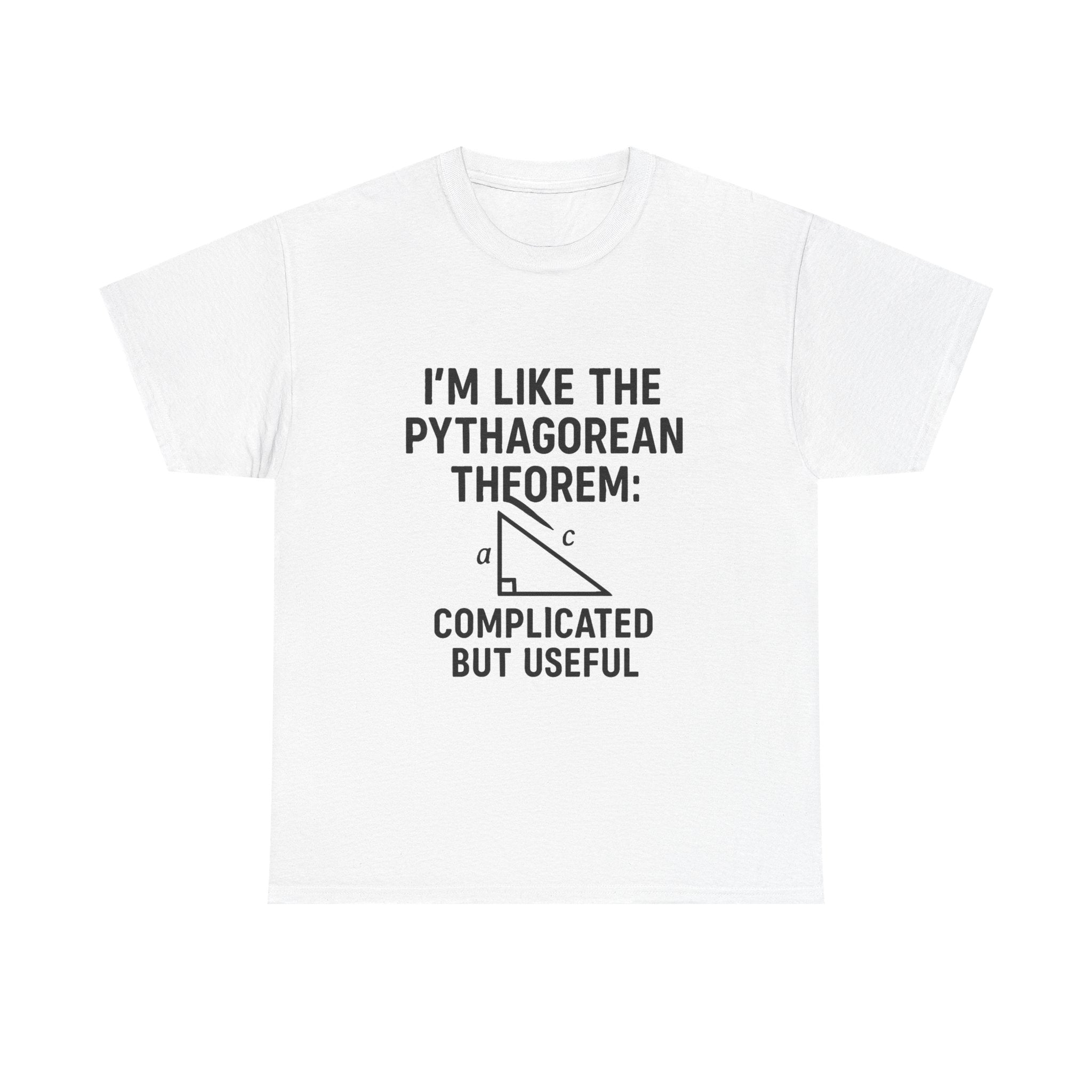 Math Humor T-Shirt: "Pythagorean Theorem" Complicated But Useful Graphic Tee