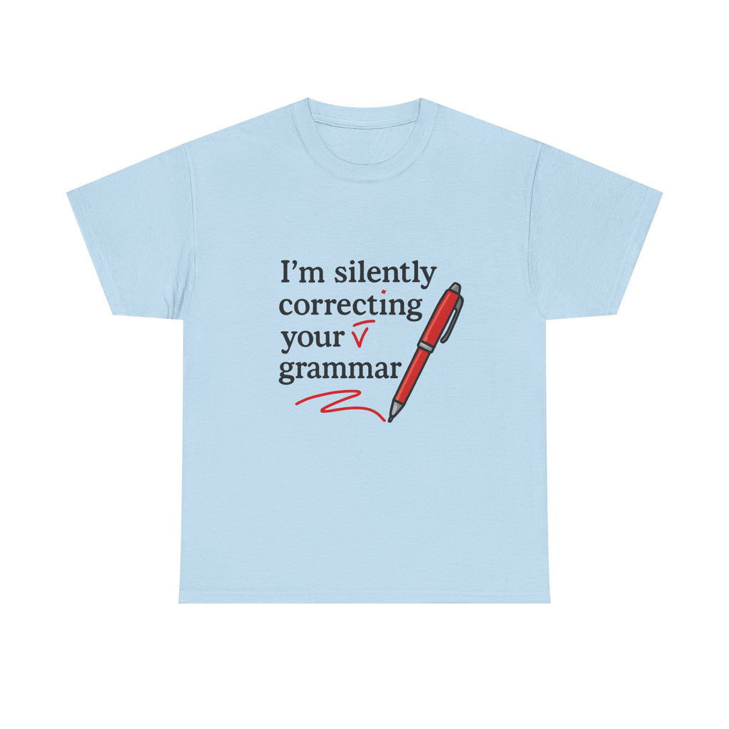 Grammar T-Shirt: "I'm Silently Correcting Your Grammar" Funny Graphic Tee