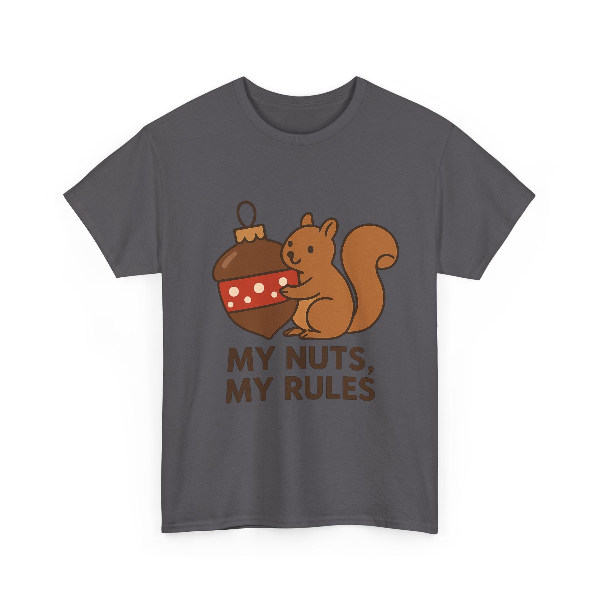 Funny Squirrel T-Shirt – “My Nuts, My Rules” Acorn Pun Tee for Christmas or Everyday Laughs