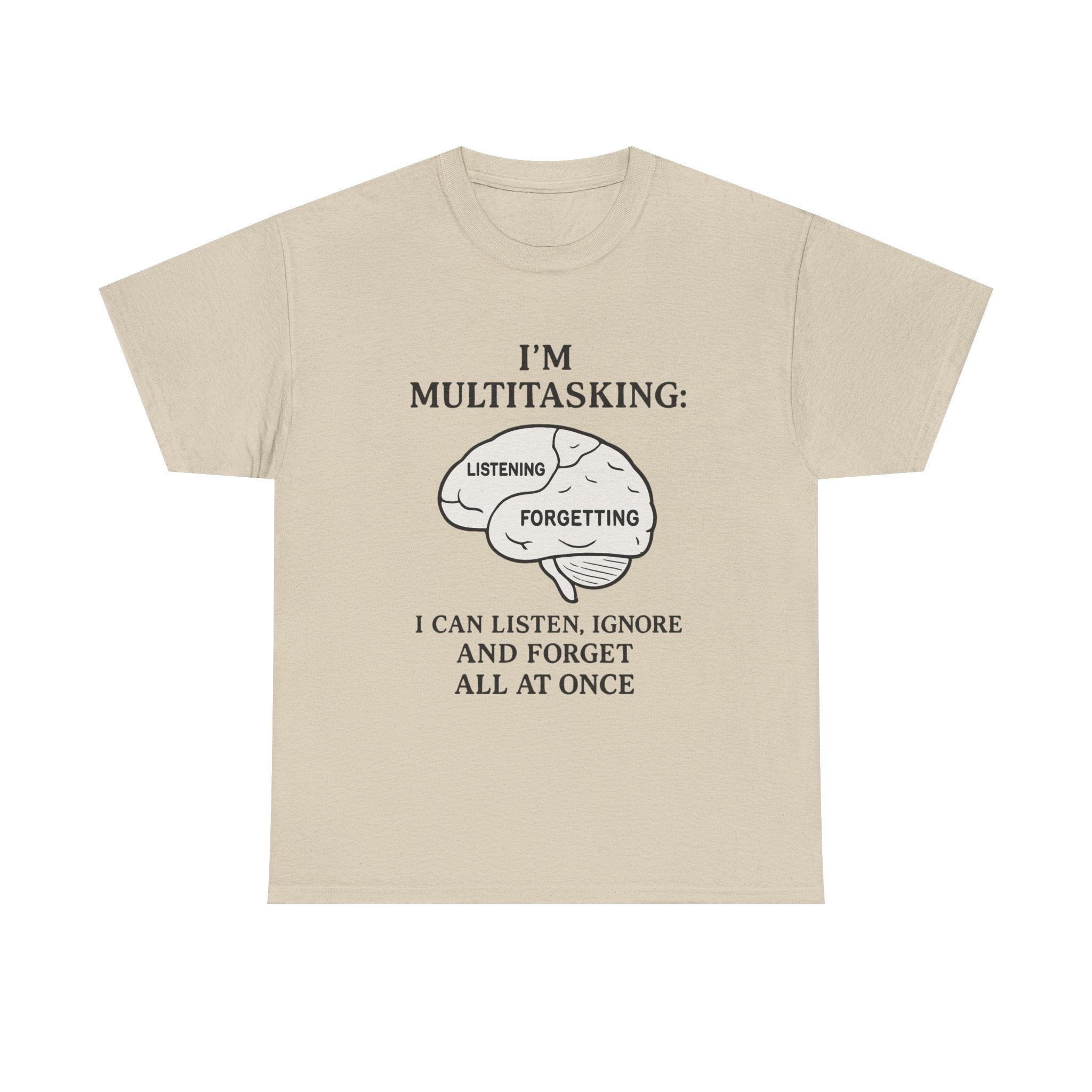 Funny Multitasking T-Shirt – “I Can Listen, Ignore and Forget All at Once” Sarcastic Brain Tee