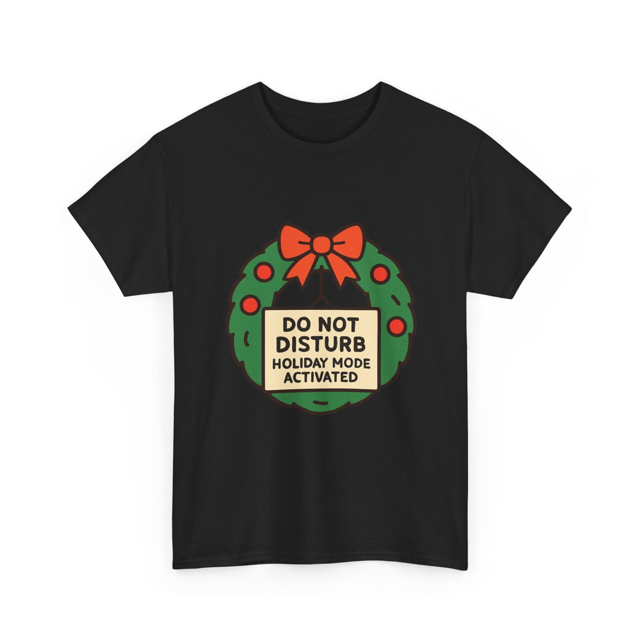 Do Not Disturb T-Shirt | Funny Holiday Mode Activated Graphic Tee | Introvert Christmas Gift | Gildan 5000