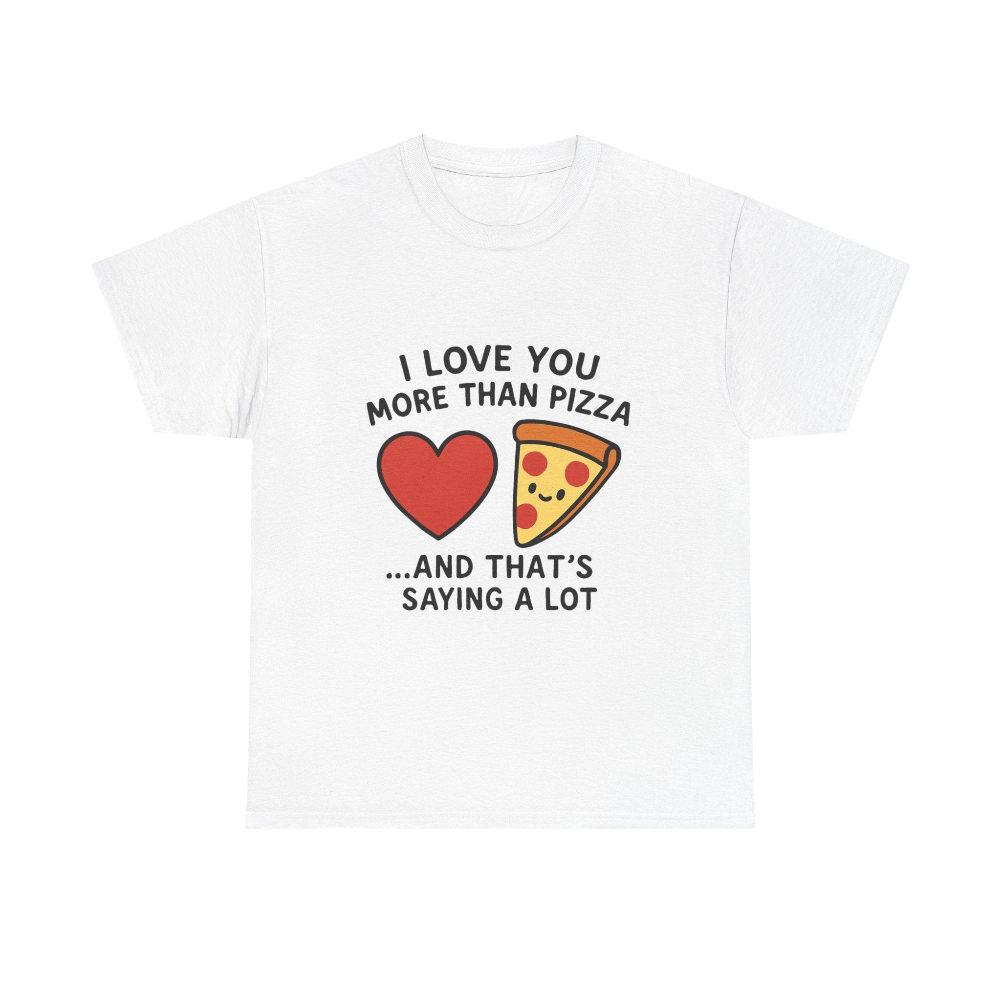 Funny Love T-Shirt: "I Love You More Than Pizza" Valentine's Day Gift Tee
