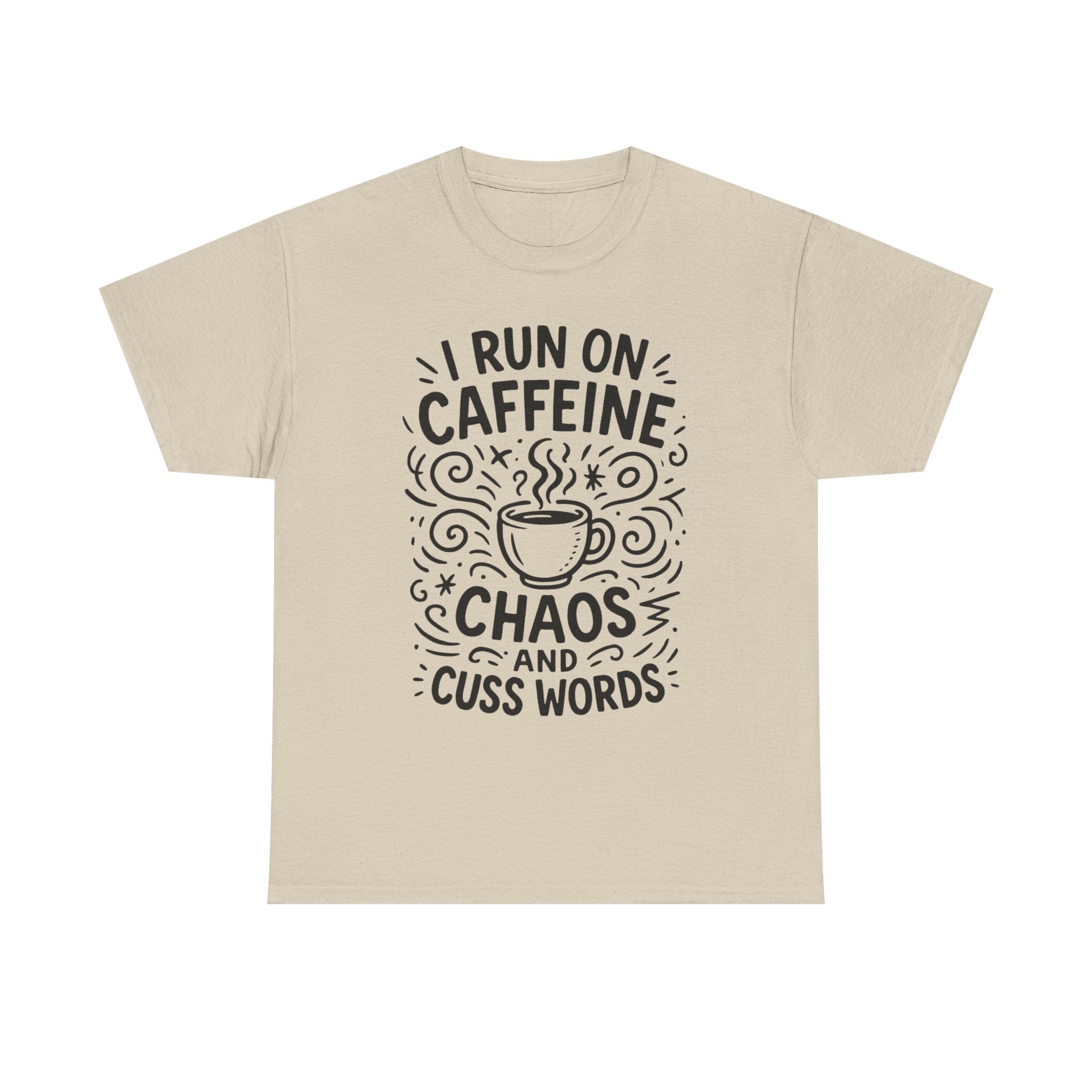“I Run on Caffeine, Chaos, and Cuss Words” Funny Coffee T-Shirt – Sarcastic Humor Tee for Moms, Teachers & Coffee Lovers