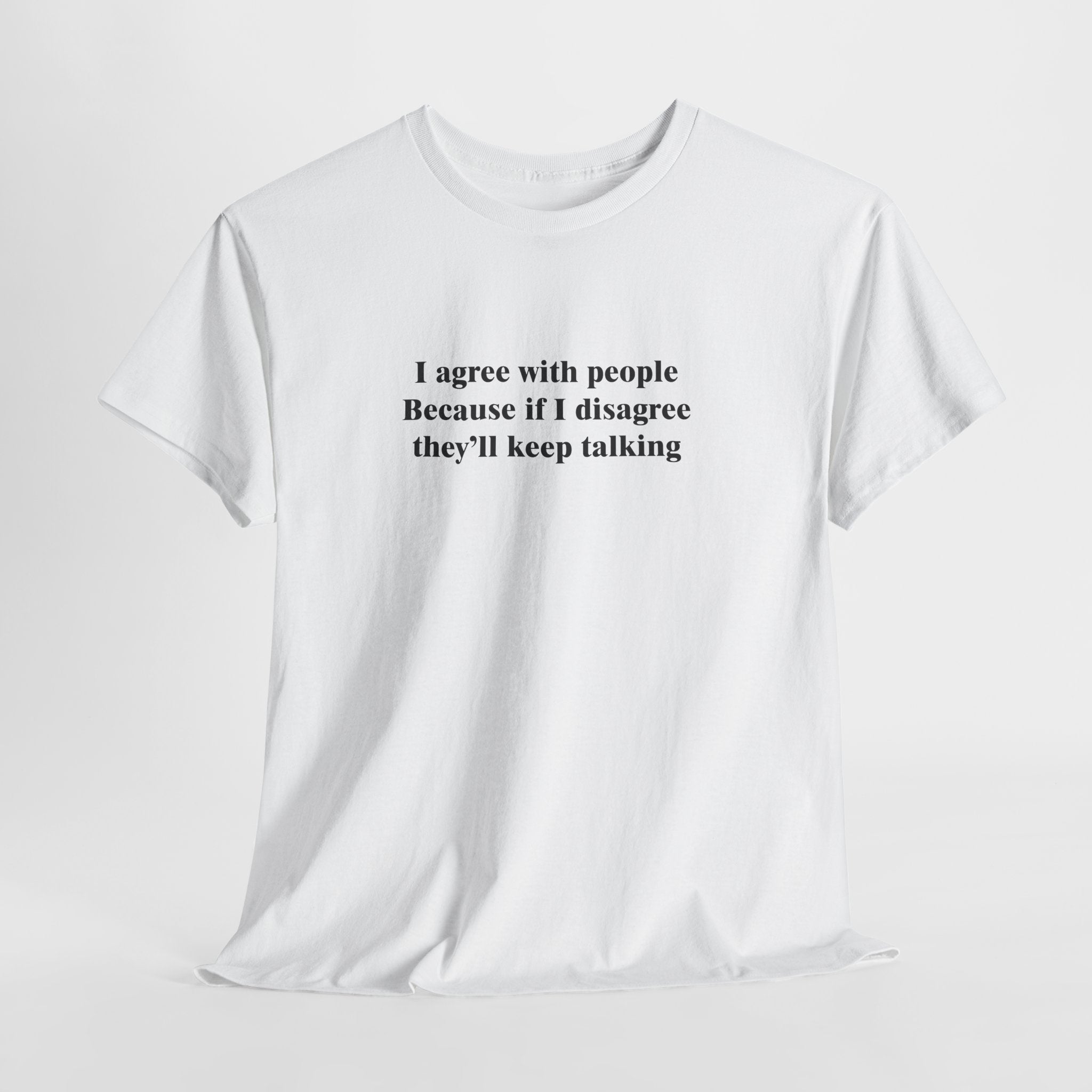 I Agree With People T-Shirt | Funny Introvert Quote Tee | Sarcastic Anti-Social Shirt | Quiet Humor Gift | Gildan 5000