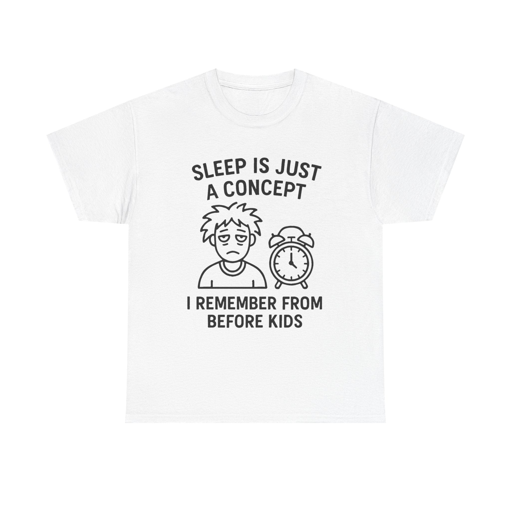 Tired Parent T-Shirt: "Sleep is Just a Concept" Funny Graphic Tee