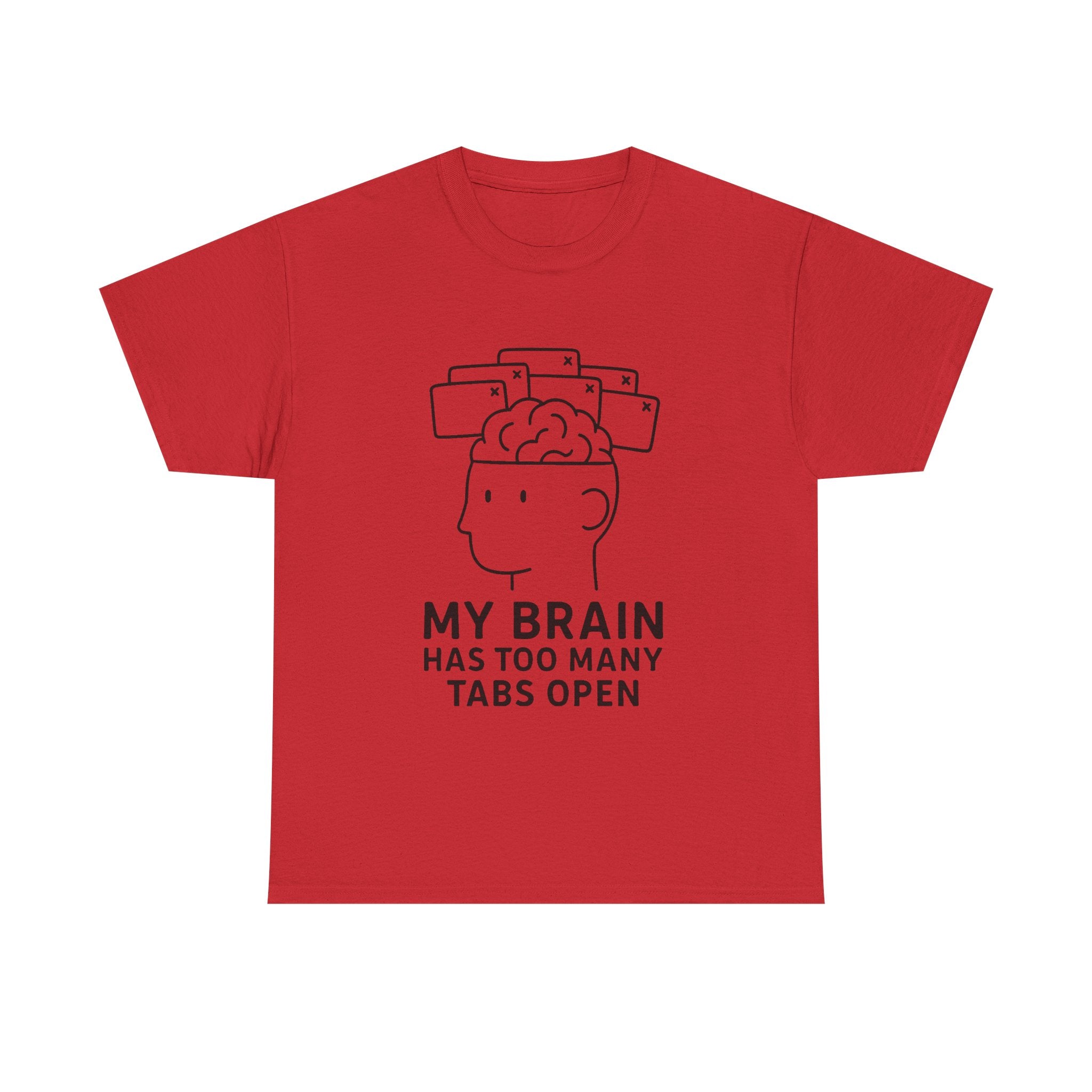 “My Brain Has Too Many Tabs Open” Funny Overthinking T-Shirt – Relatable Tech Humor Tee for Men & Women