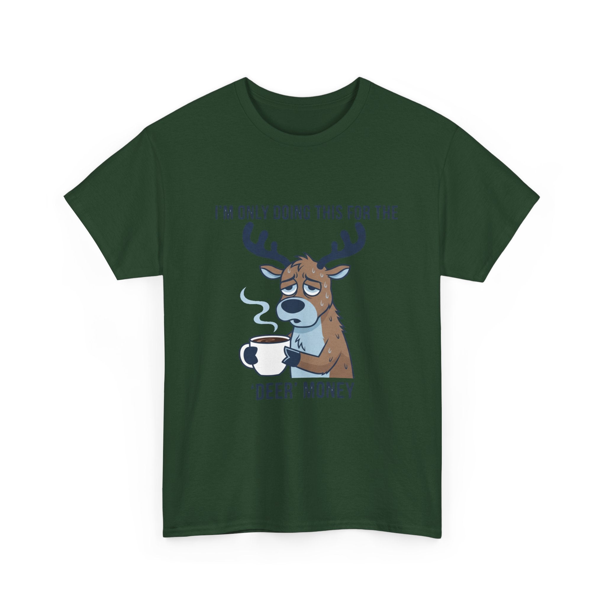 Funny Christmas “I’m Only Doing This for the Deer Money” T-Shirt – Hilarious Coffee & Reindeer Pun Tee