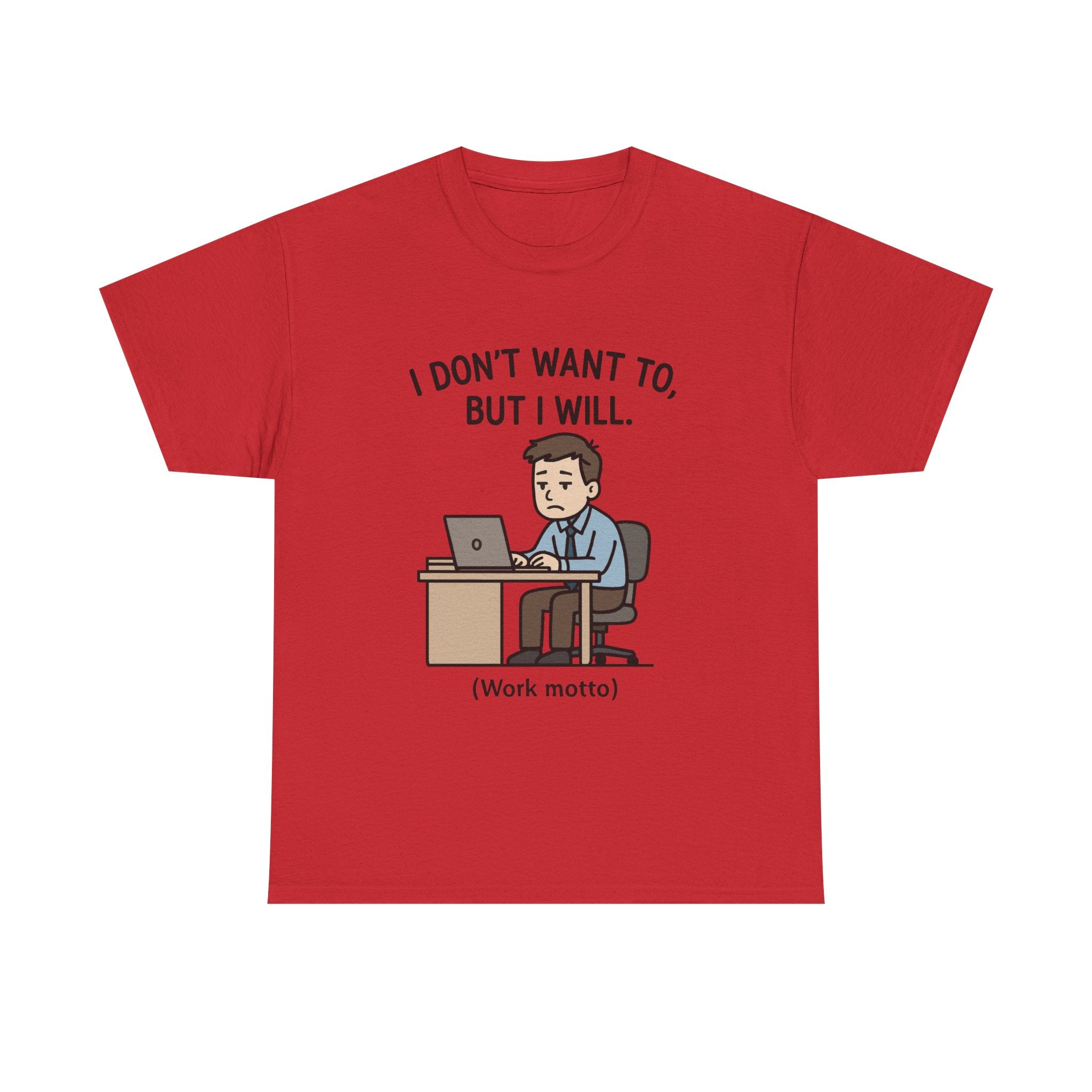 Work Motto T-Shirt: Funny Relatable Office Graphic Tee