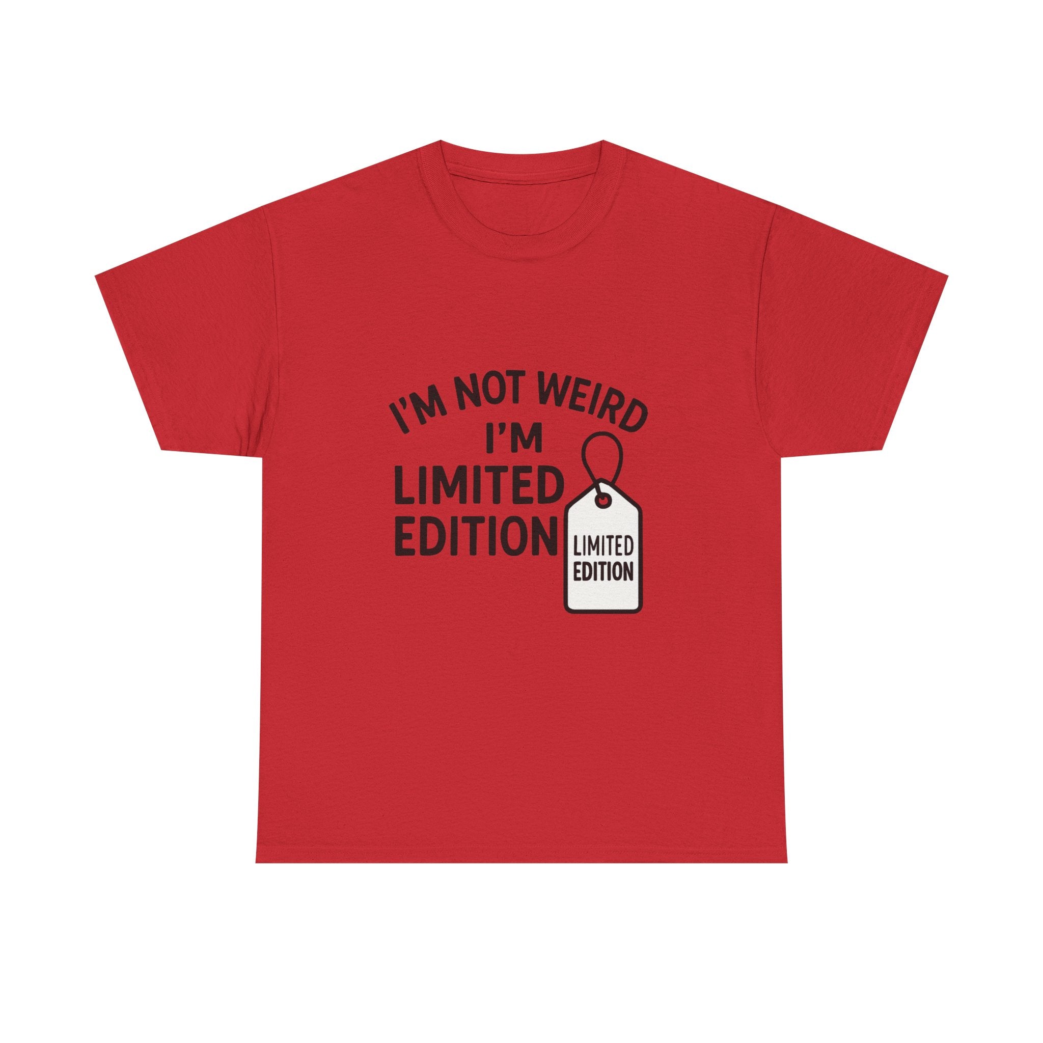 Limited Edition T-Shirt: "I'm Not Weird, I'm Limited Edition" Funny Graphic Tee