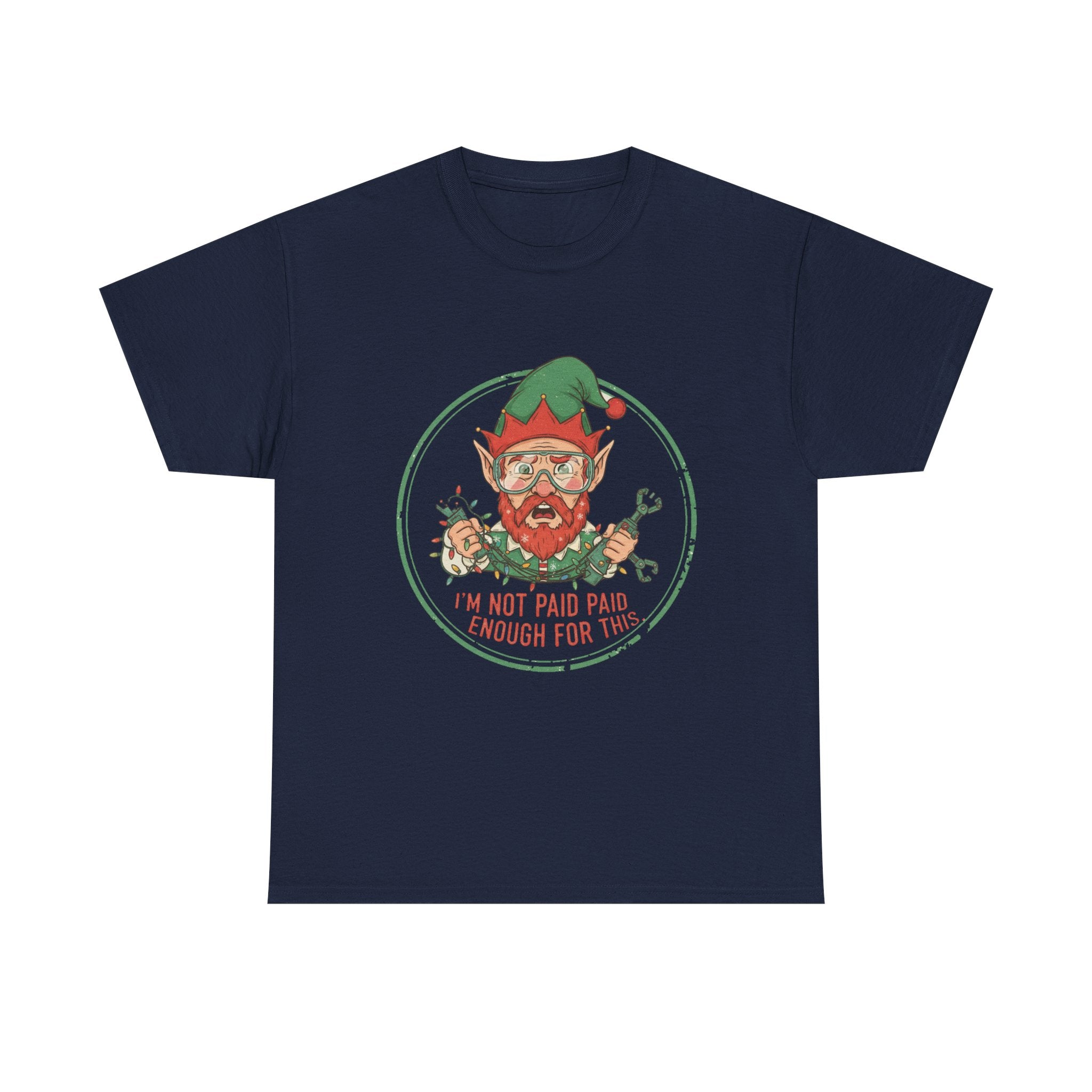 Funny Christmas T-Shirt: "Not Paid Enough" Elf Graphic Tee