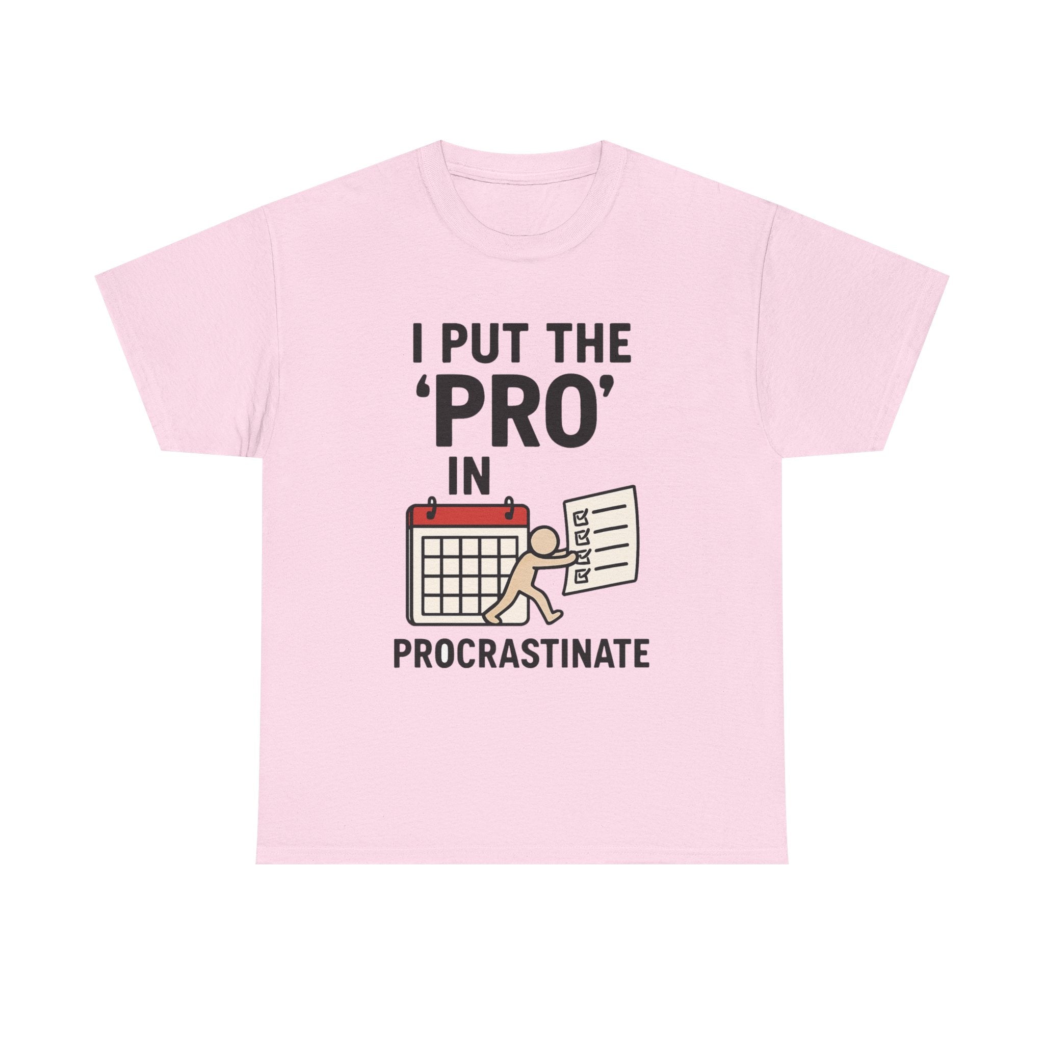 Procrastination T-Shirt: "I Put the 'Pro' in Procrastinate" Funny Graphic Tee