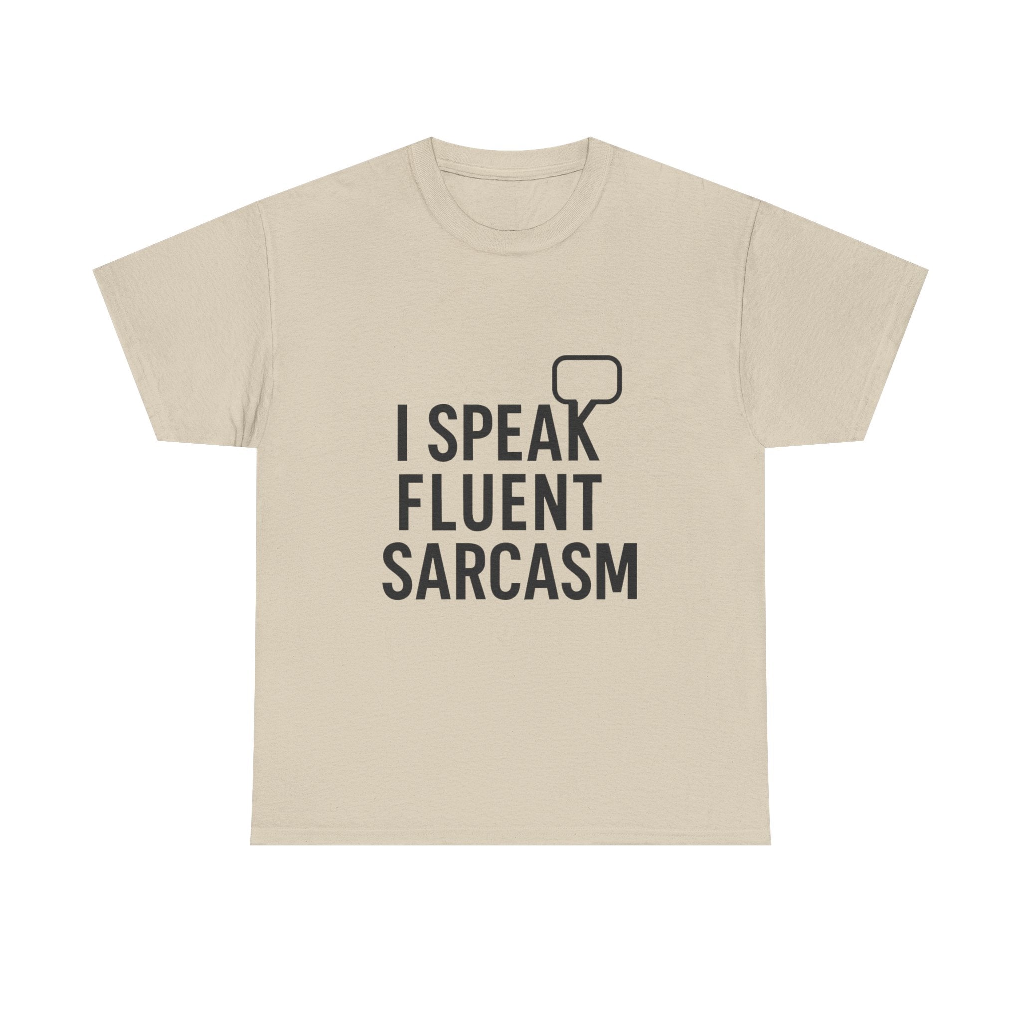 Fluent Sarcasm T-Shirt: Witty Statement Graphic Tee