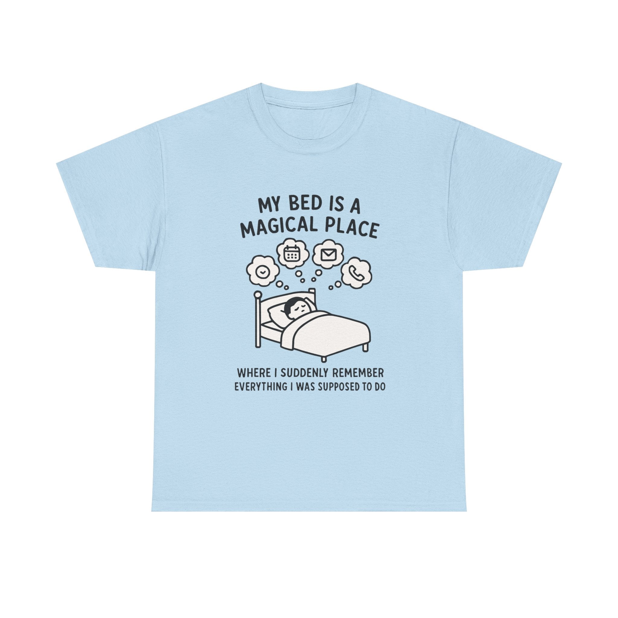 Funny Sleep T-Shirt: "My Bed is a Magical Place" Procrastination Graphic Tee