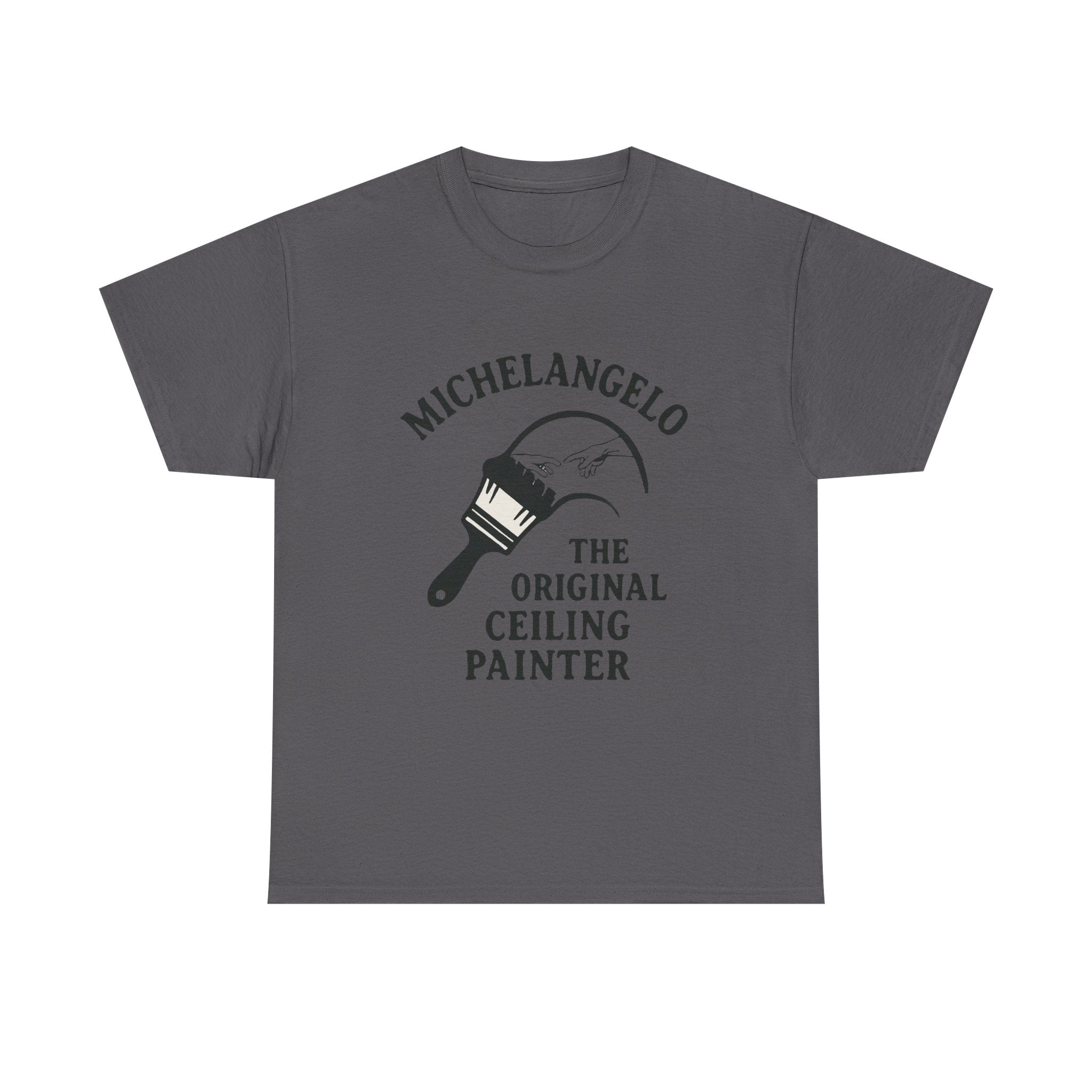 Michelangelo “The Original Ceiling Painter” Funny Art T-Shirt – Classic Renaissance Humor Tee for Artists & Art Lovers