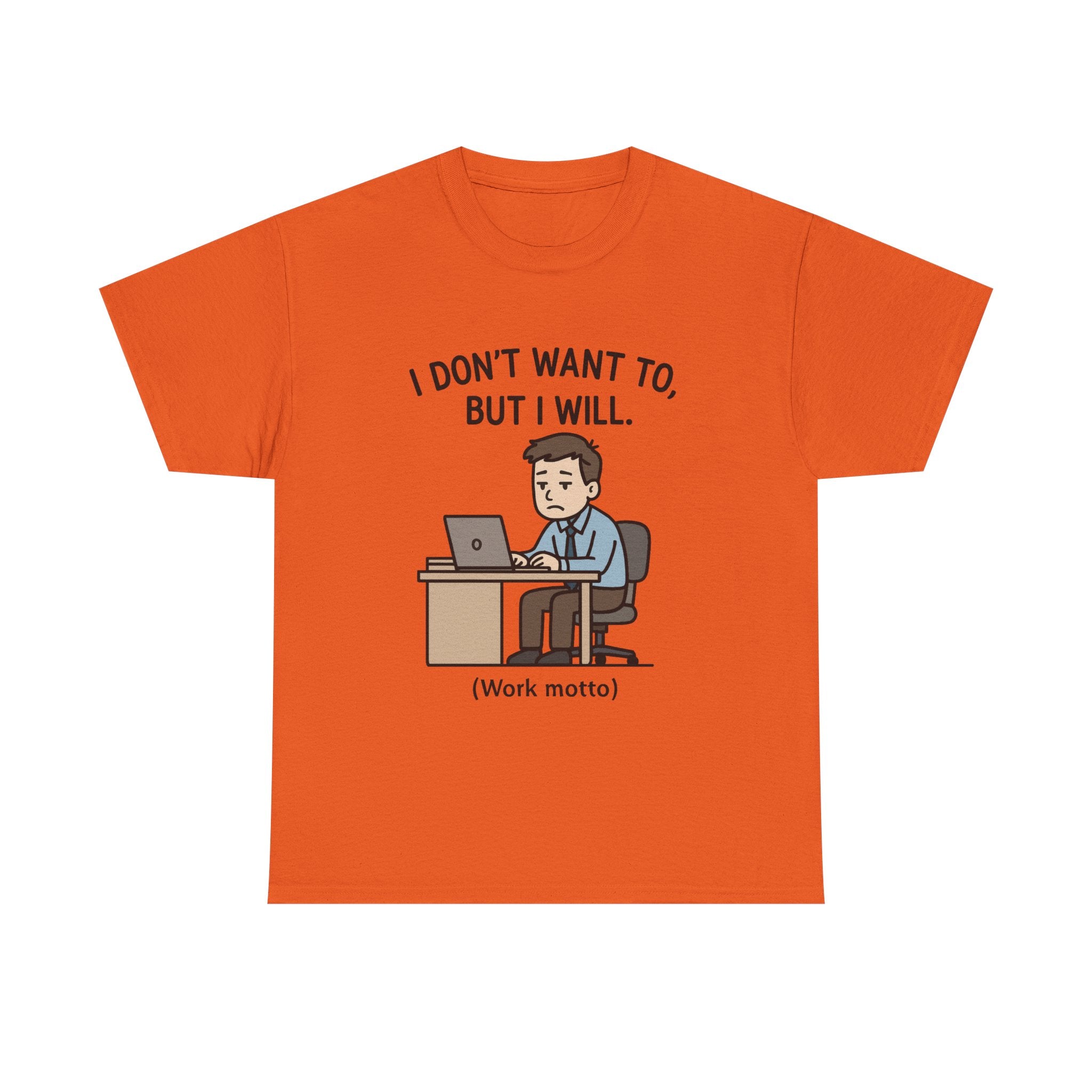 Work Motto T-Shirt: Funny Relatable Office Graphic Tee