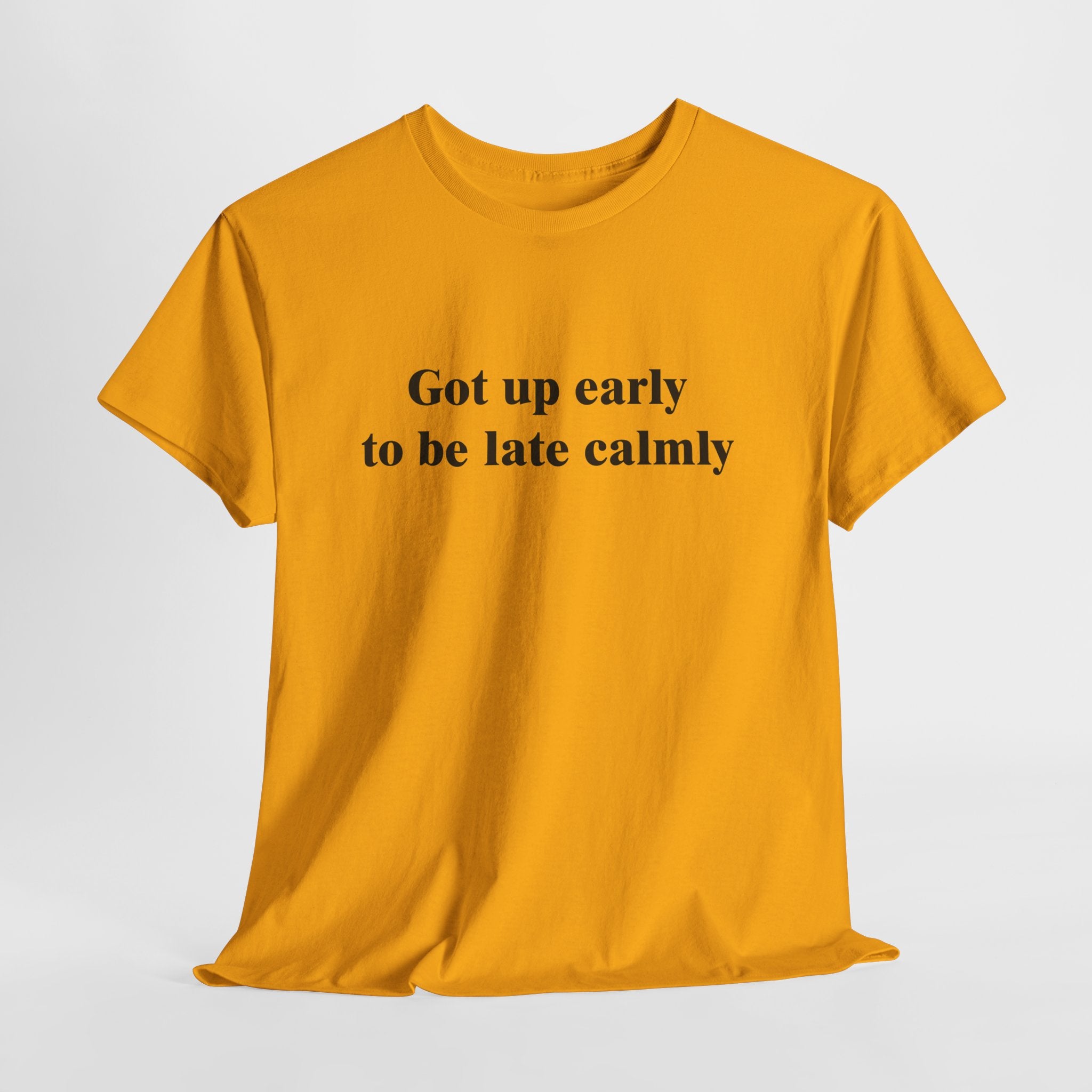 Got Up Early to Be Late T-Shirt | Funny Punctuality Humor Tee | Sarcastic Time Management Gift | Gildan 5000