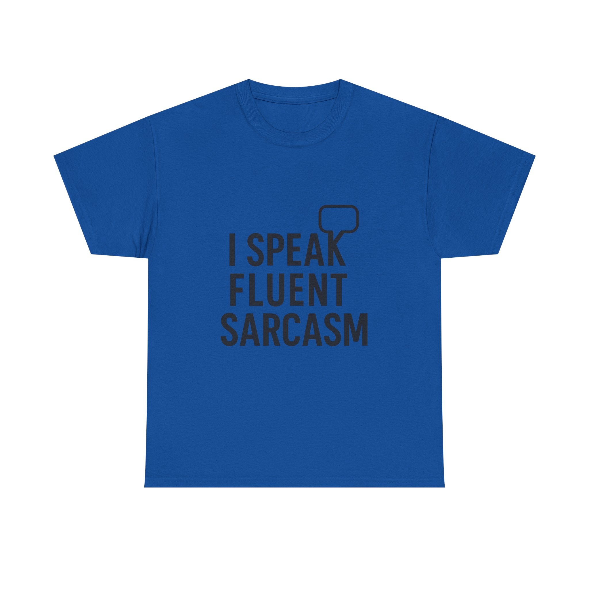 Fluent Sarcasm T-Shirt: Witty Statement Graphic Tee