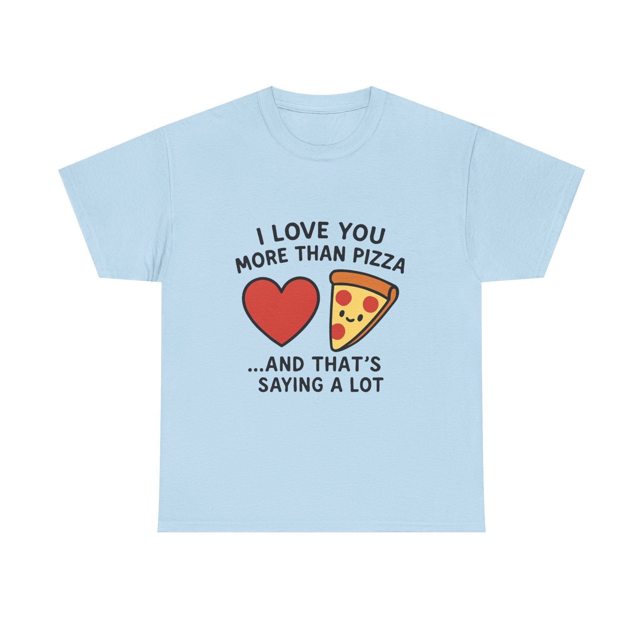 Funny Love T-Shirt: "I Love You More Than Pizza" Valentine's Day Gift Tee