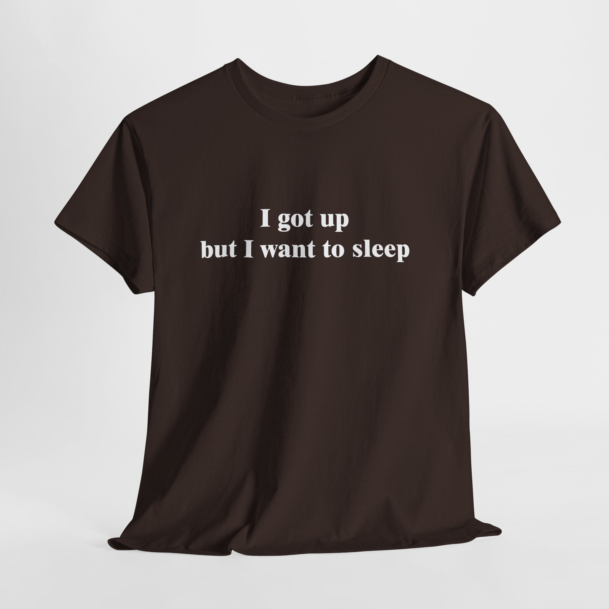 I Got Up, But I Want to Sleep T-Shirt | Funny Morning Person Tee | Sleep Lover Gift | Sarcastic Quote Shirt | Gildan 5000