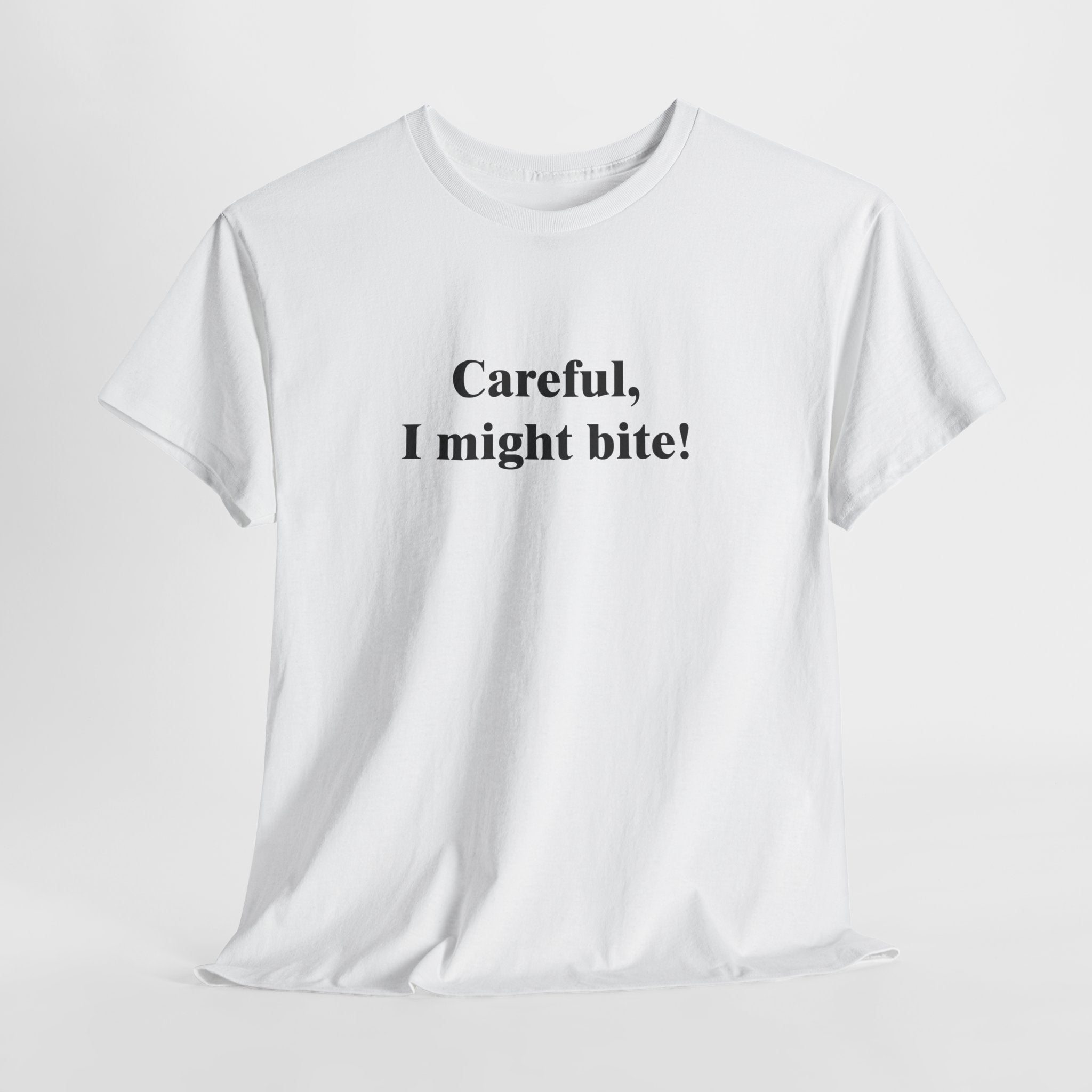 Funny Attitude T-Shirt – “Careful, I Might Bite” Bold Sassy Statement Tee