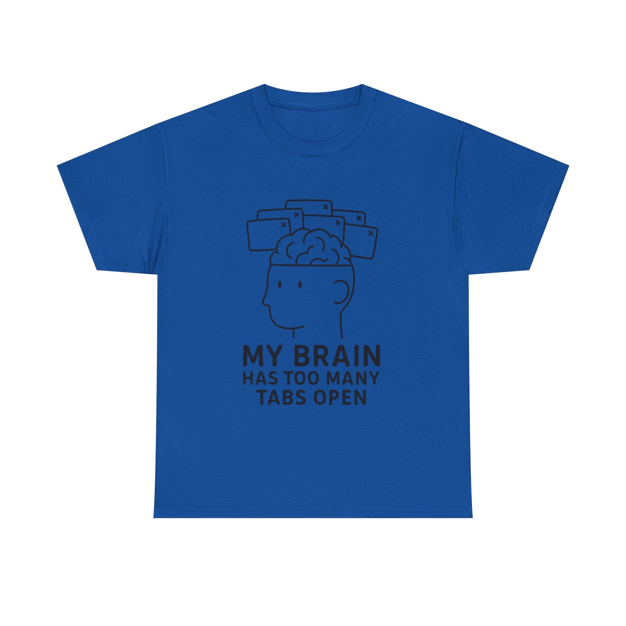 “My Brain Has Too Many Tabs Open” Funny Overthinking T-Shirt – Relatable Tech Humor Tee for Men & Women