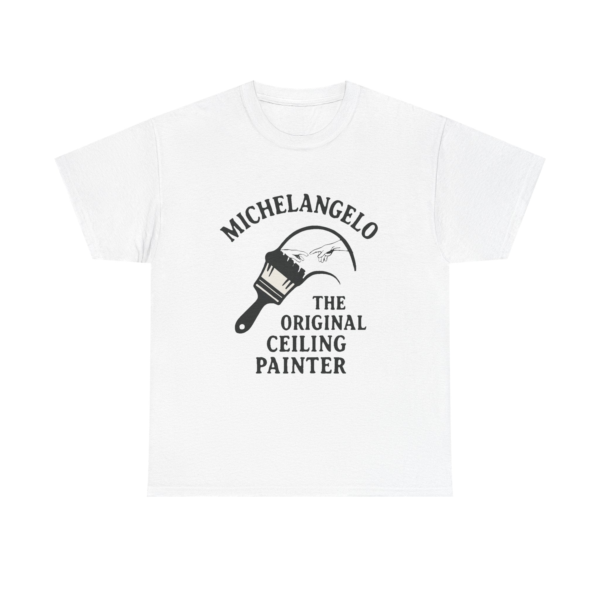 Michelangelo “The Original Ceiling Painter” Funny Art T-Shirt – Classic Renaissance Humor Tee for Artists & Art Lovers