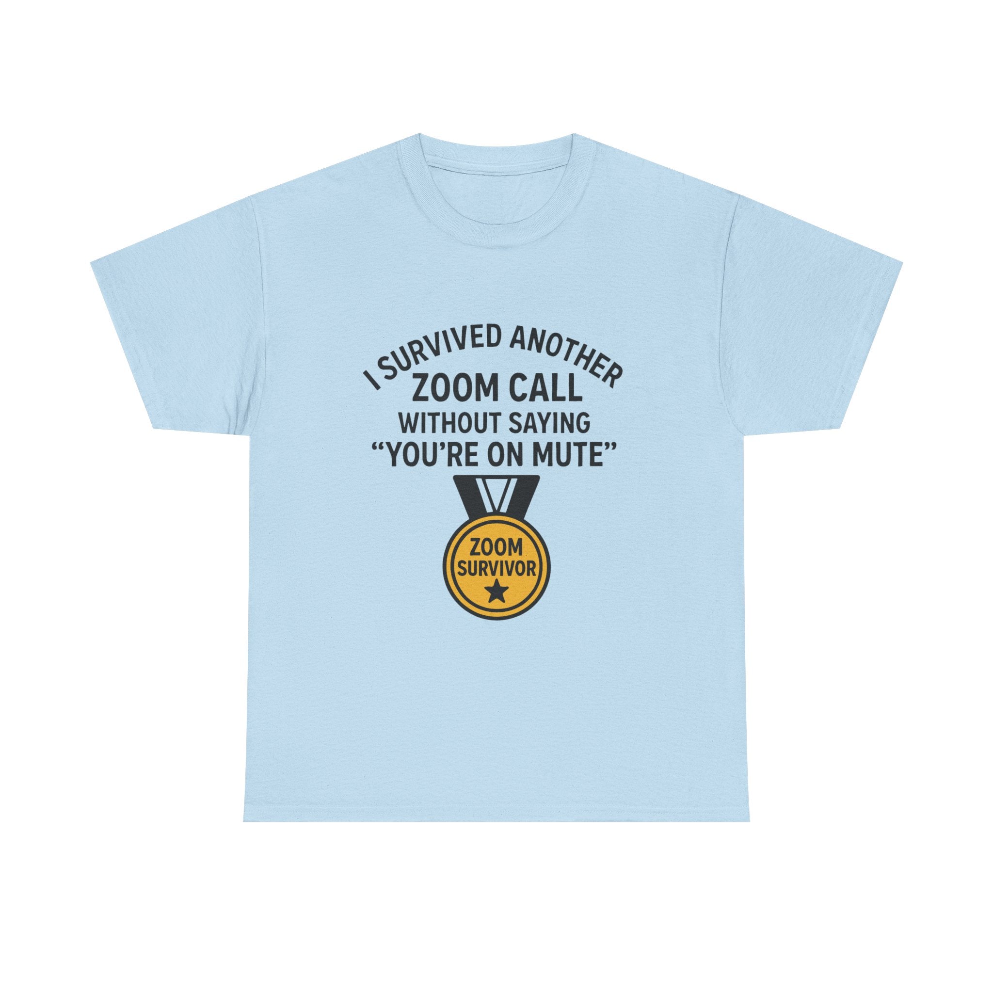 “I Survived Another Zoom Call” Funny Work from Home T-Shirt – “You’re on Mute” Joke Tee for Remote Workers