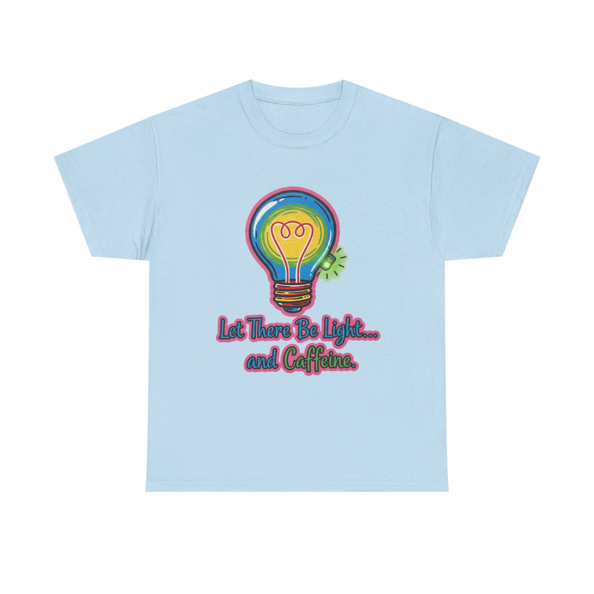 Funny Coffee T-Shirt: "Let There Be Light... and Caffeine" Graphic Tee