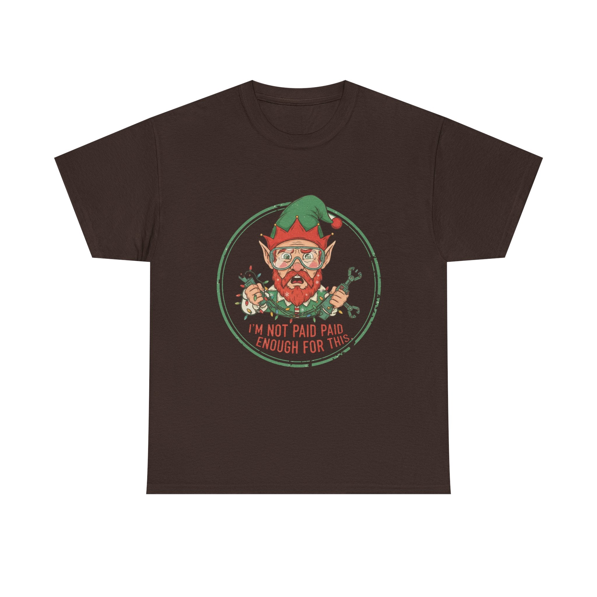 Funny Christmas T-Shirt: "Not Paid Enough" Elf Graphic Tee