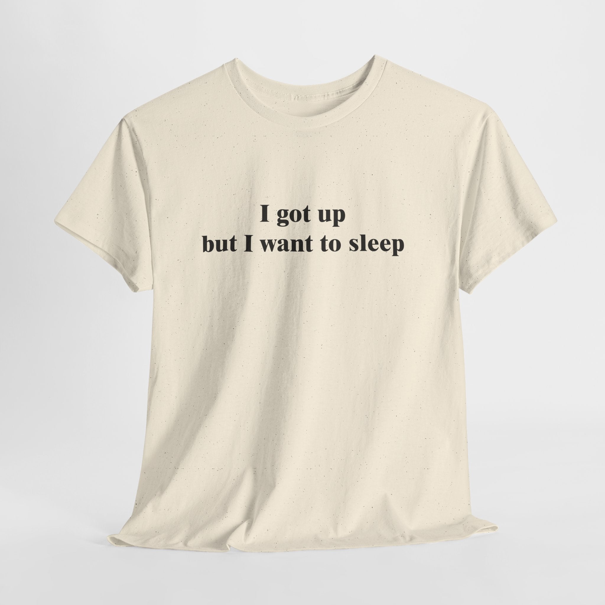 I Got Up, But I Want to Sleep T-Shirt | Funny Morning Person Tee | Sleep Lover Gift | Sarcastic Quote Shirt | Gildan 5000