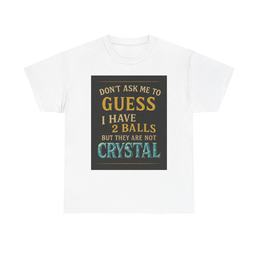 Funny T-Shirt - Guessing - Crystal Ball