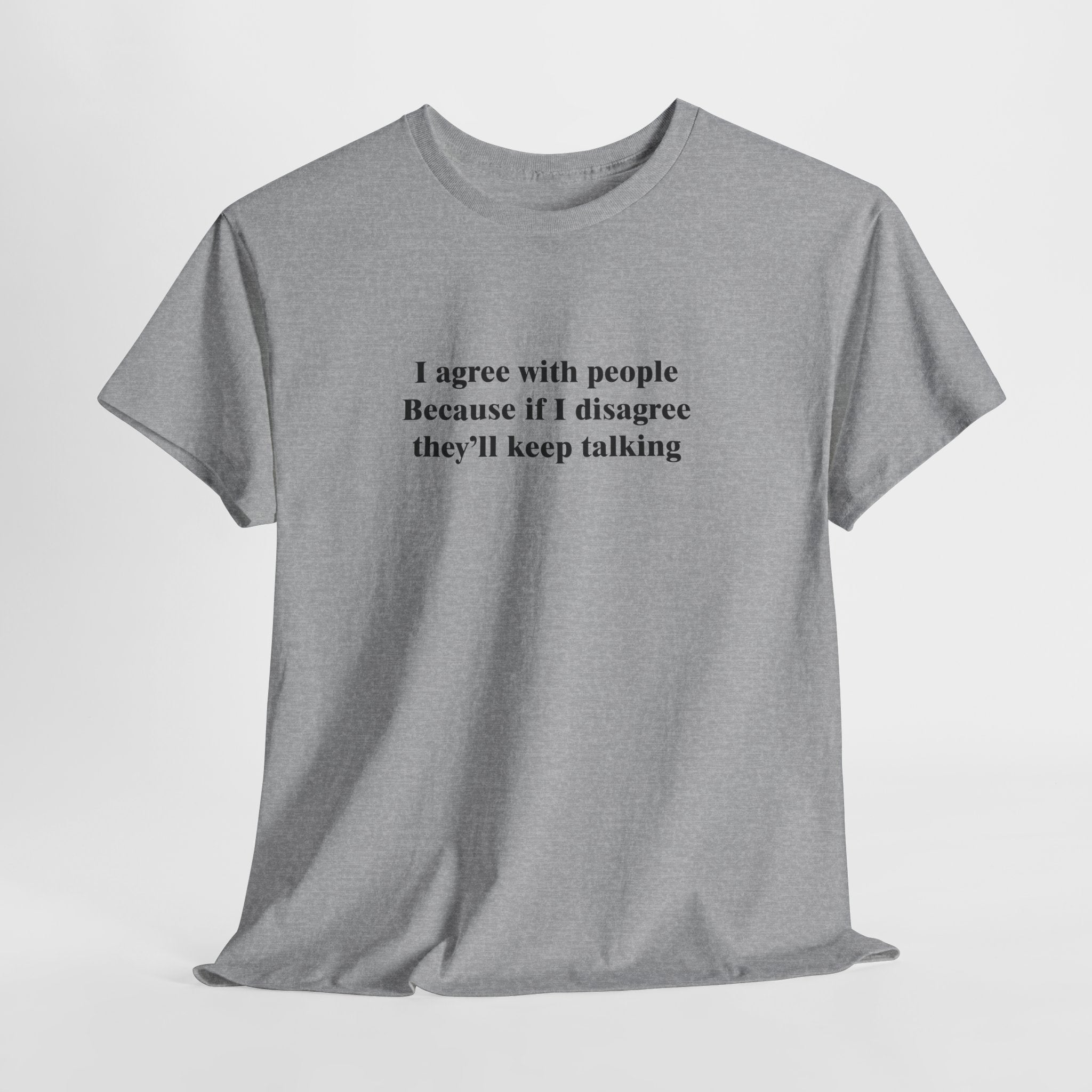 I Agree With People T-Shirt | Funny Introvert Quote Tee | Sarcastic Anti-Social Shirt | Quiet Humor Gift | Gildan 5000