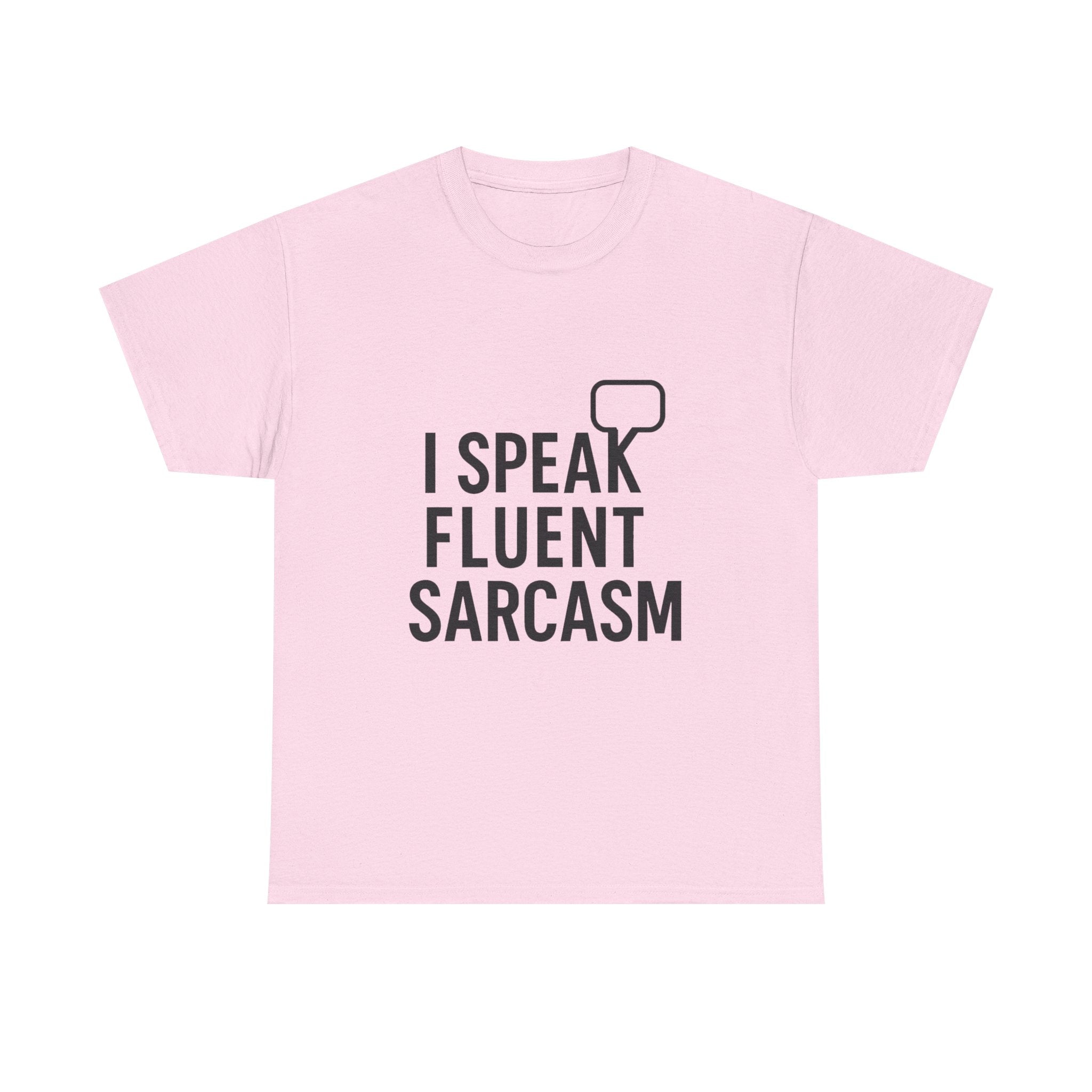 Fluent Sarcasm T-Shirt: Witty Statement Graphic Tee