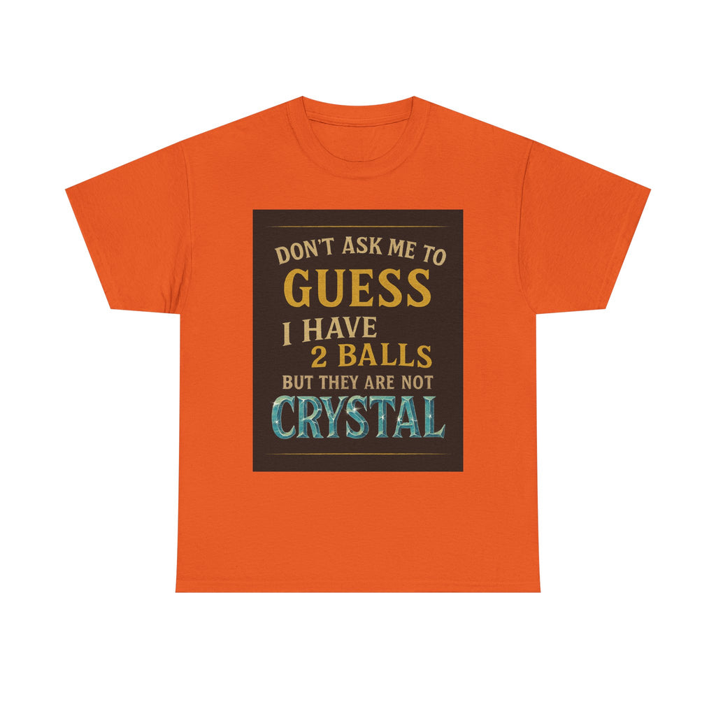 Funny T-Shirt - Guessing - Crystal Ball