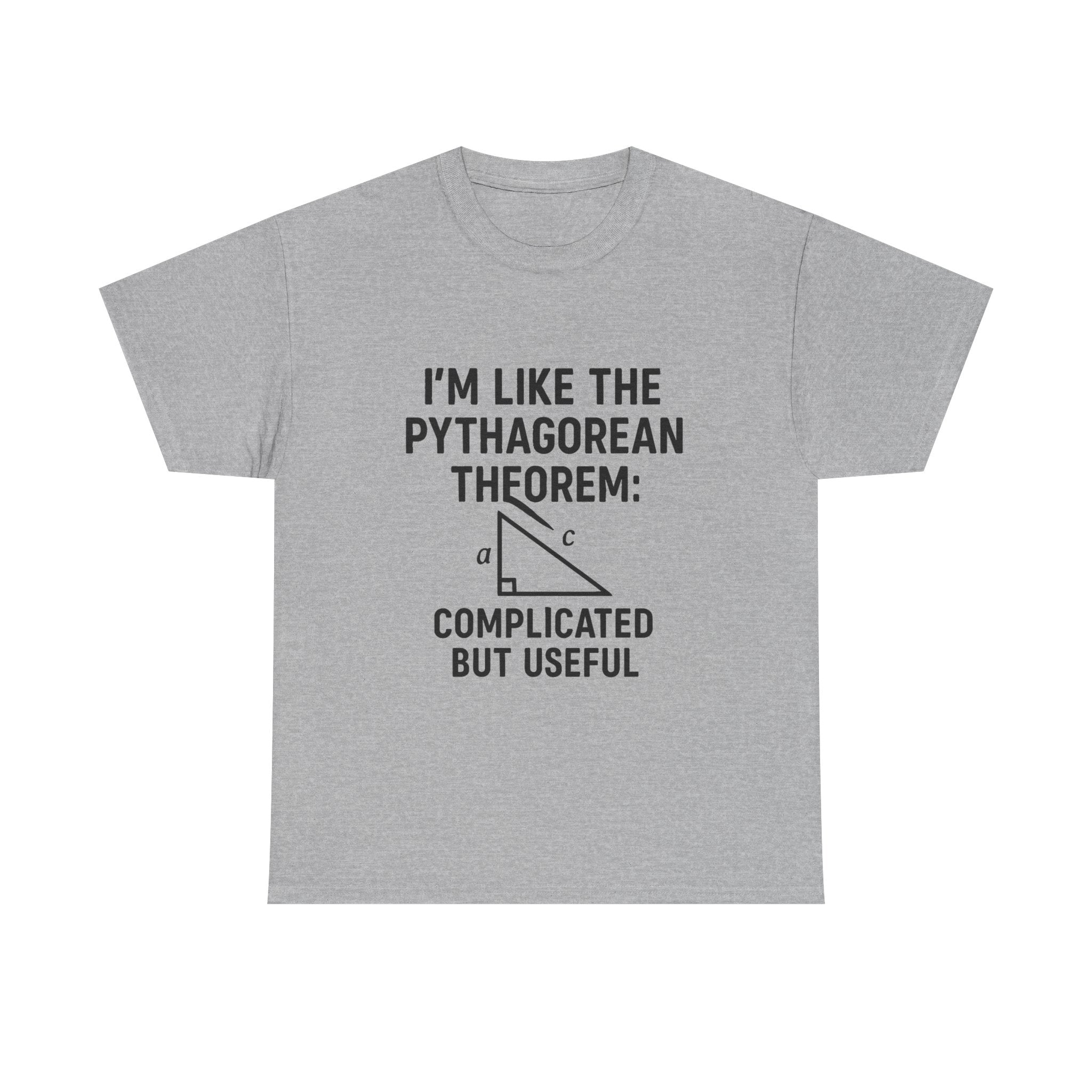Math Humor T-Shirt: "Pythagorean Theorem" Complicated But Useful Graphic Tee