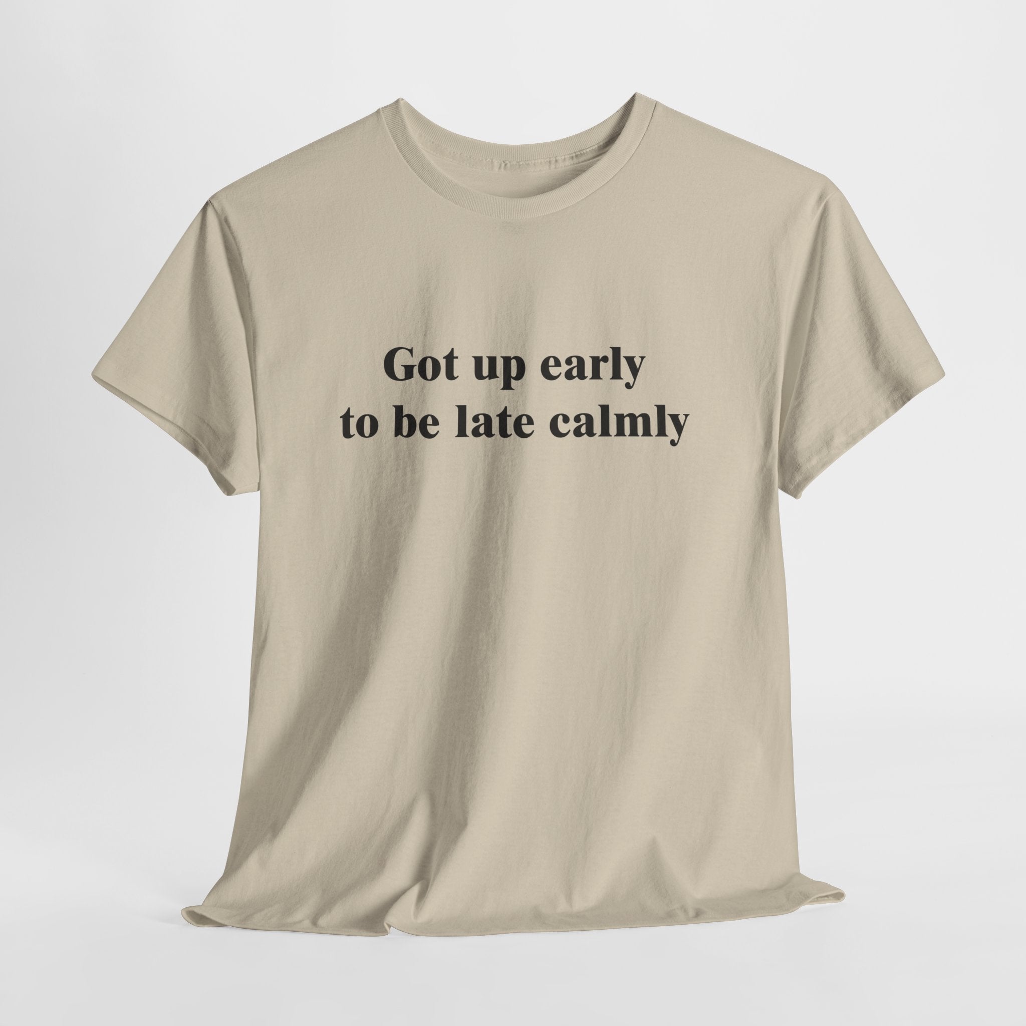 Got Up Early to Be Late T-Shirt | Funny Punctuality Humor Tee | Sarcastic Time Management Gift | Gildan 5000