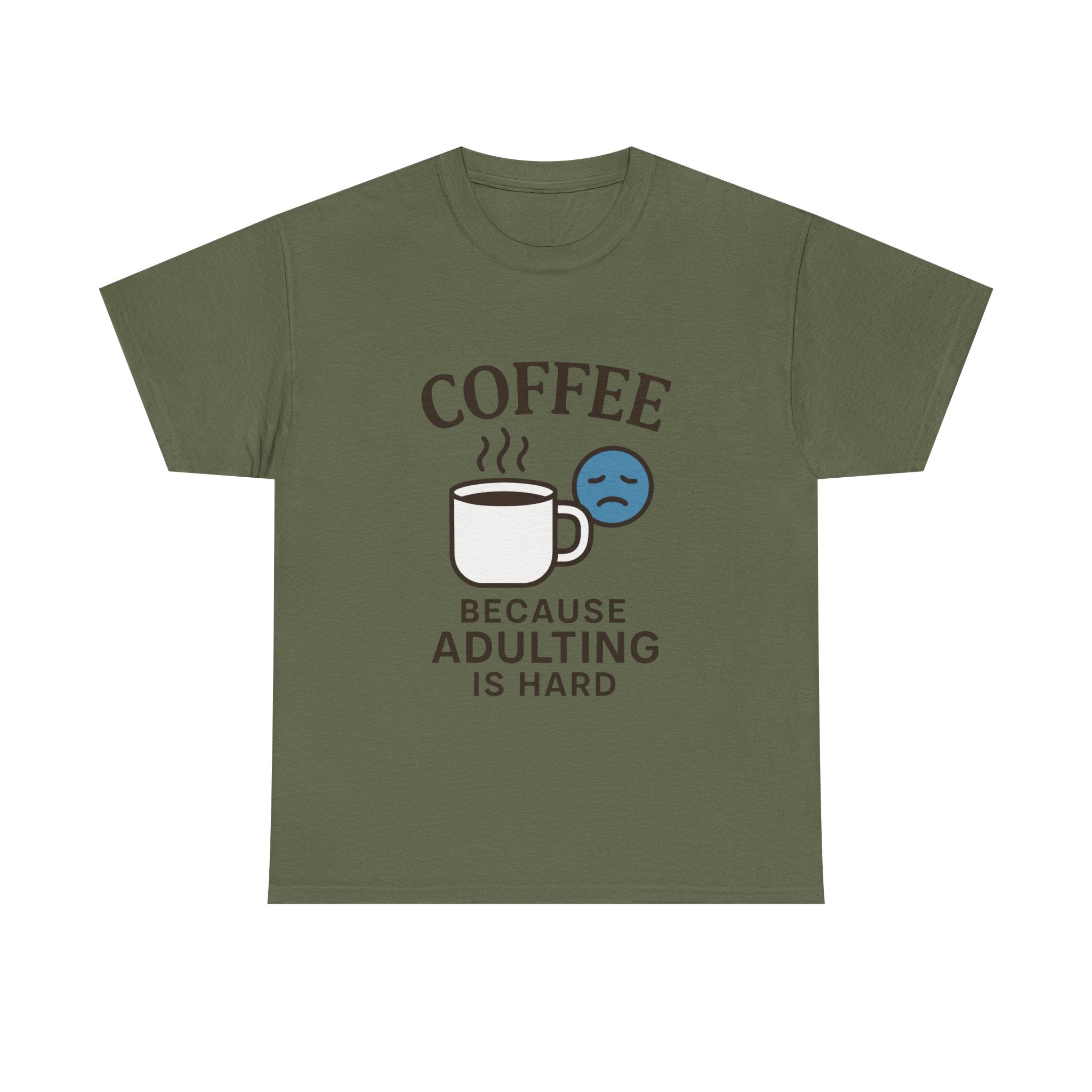 Coffee Because Adulting Is Hard T-Shirt: Funny Relatable Morning Tee