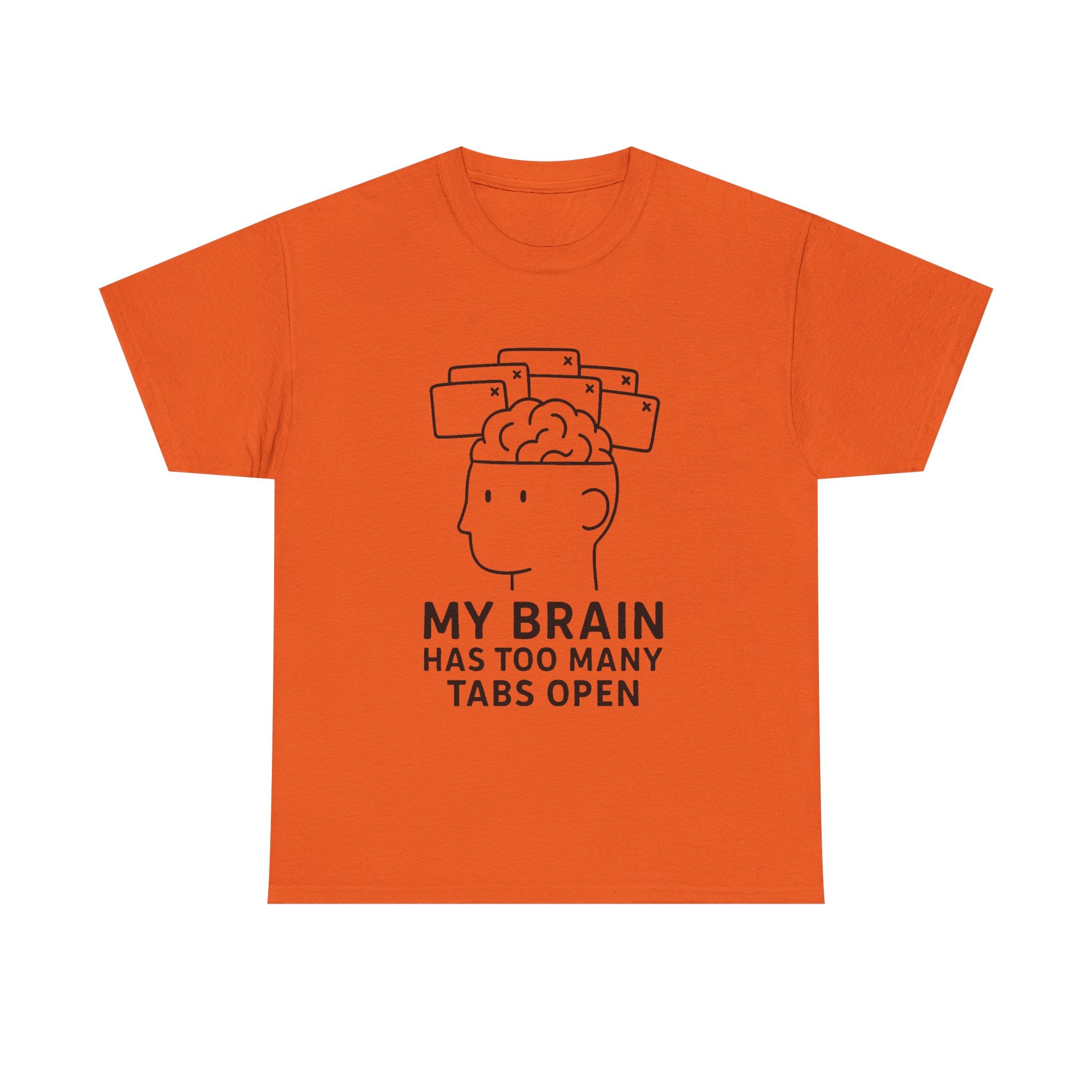 “My Brain Has Too Many Tabs Open” Funny Overthinking T-Shirt – Relatable Tech Humor Tee for Men & Women