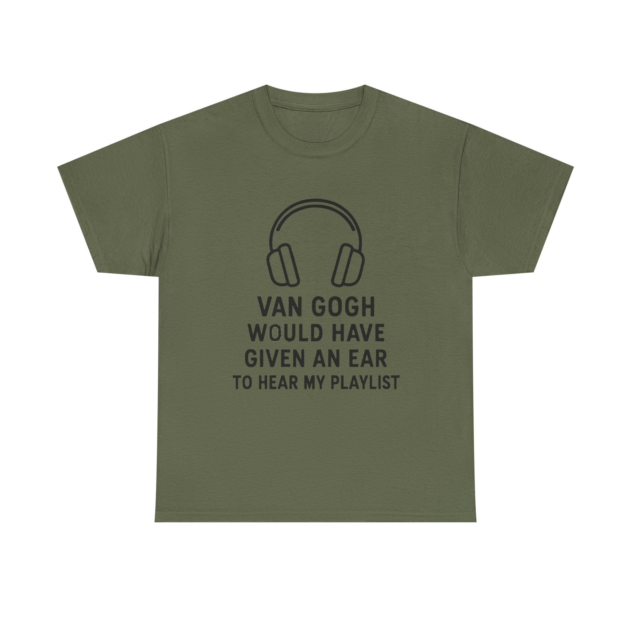Van Gogh “Would Have Given an Ear to Hear My Playlist” Funny Art & Music T-Shirt – Punny Gift for Artists and Music Lovers