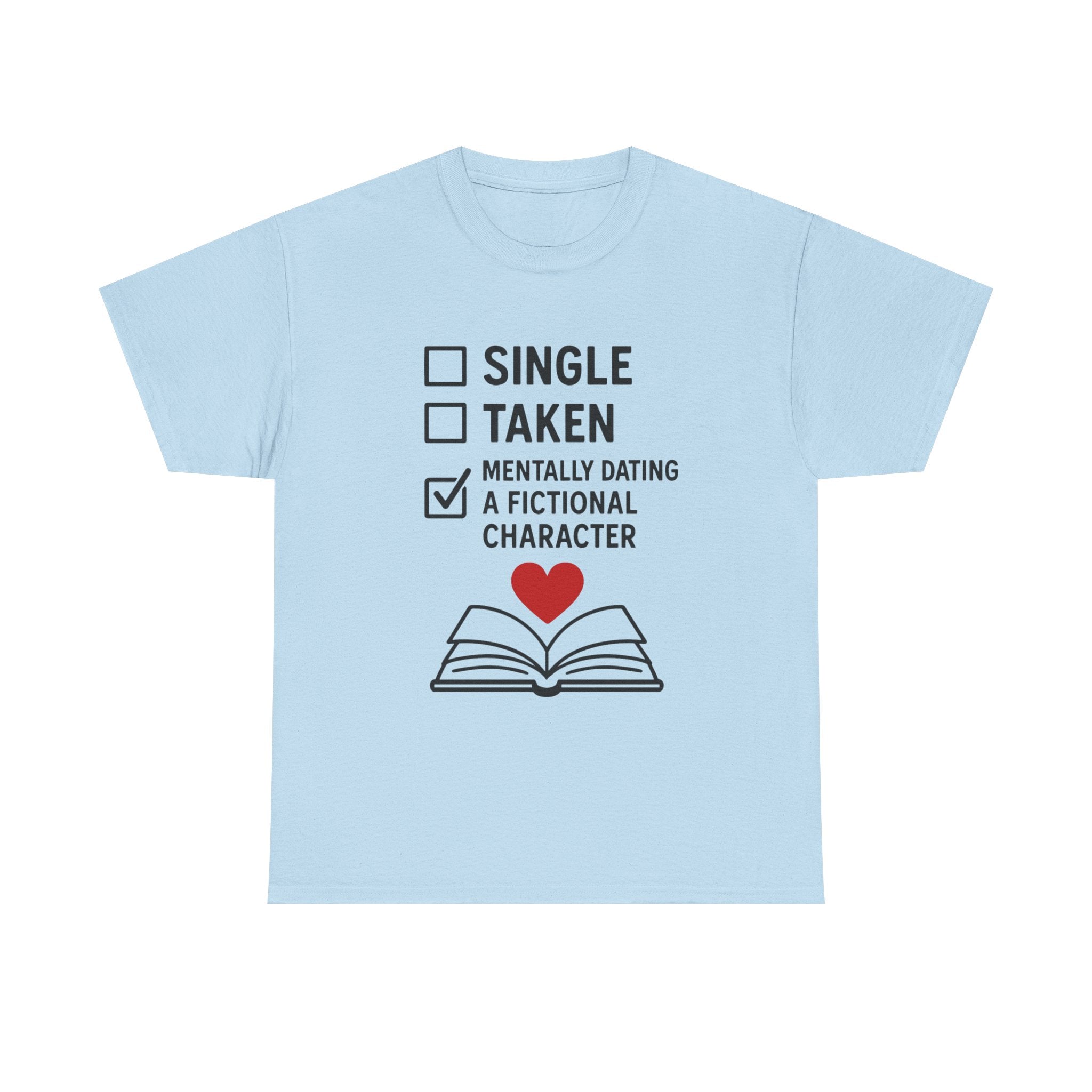 Book Lover T-Shirt: "Mentally Dating a Fictional Character" Funny Graphic Tee